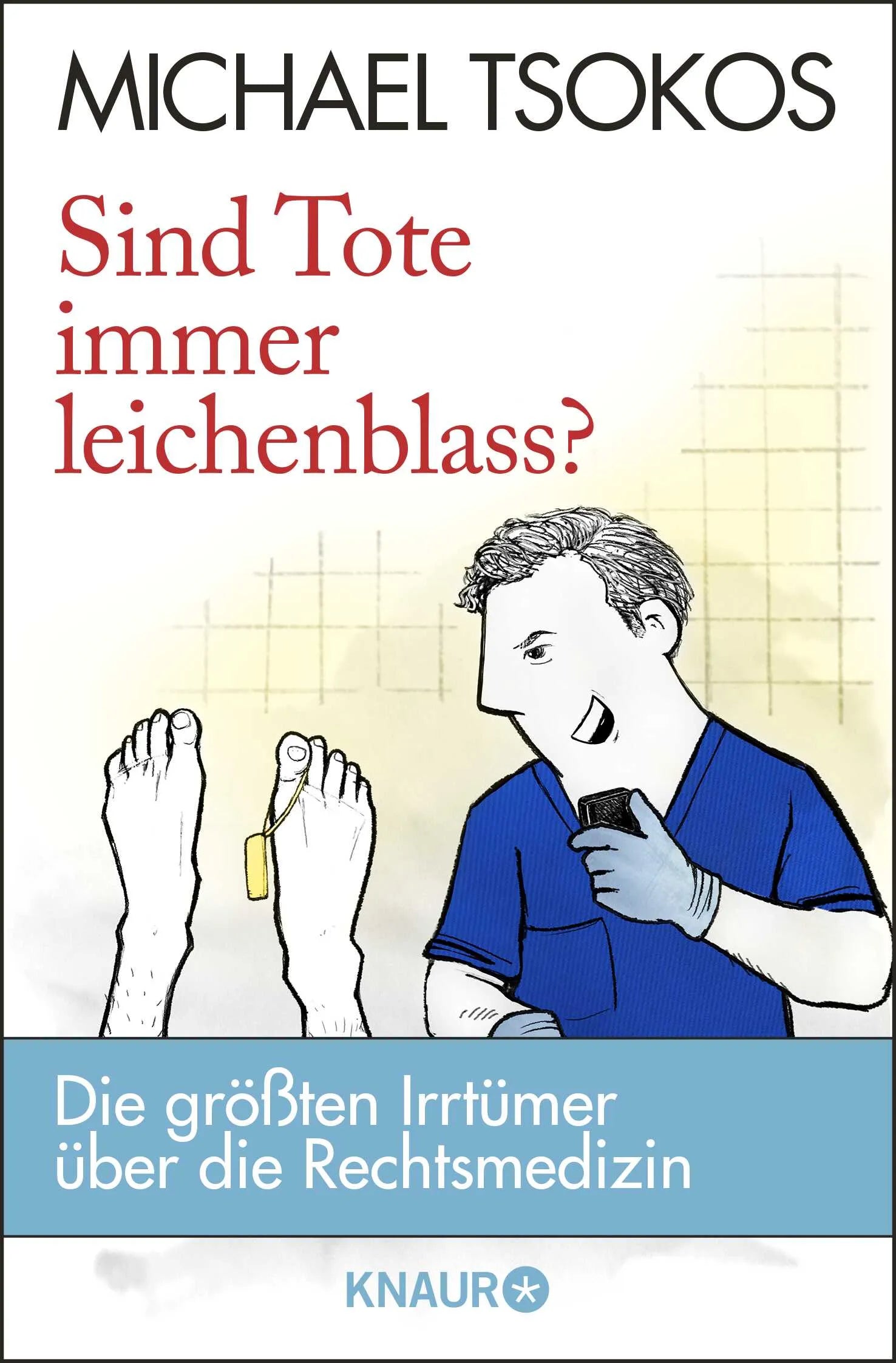 Buchcover von 'Sind Tote immer leichenblass?' - Taschenbuch von Michael Tsokos