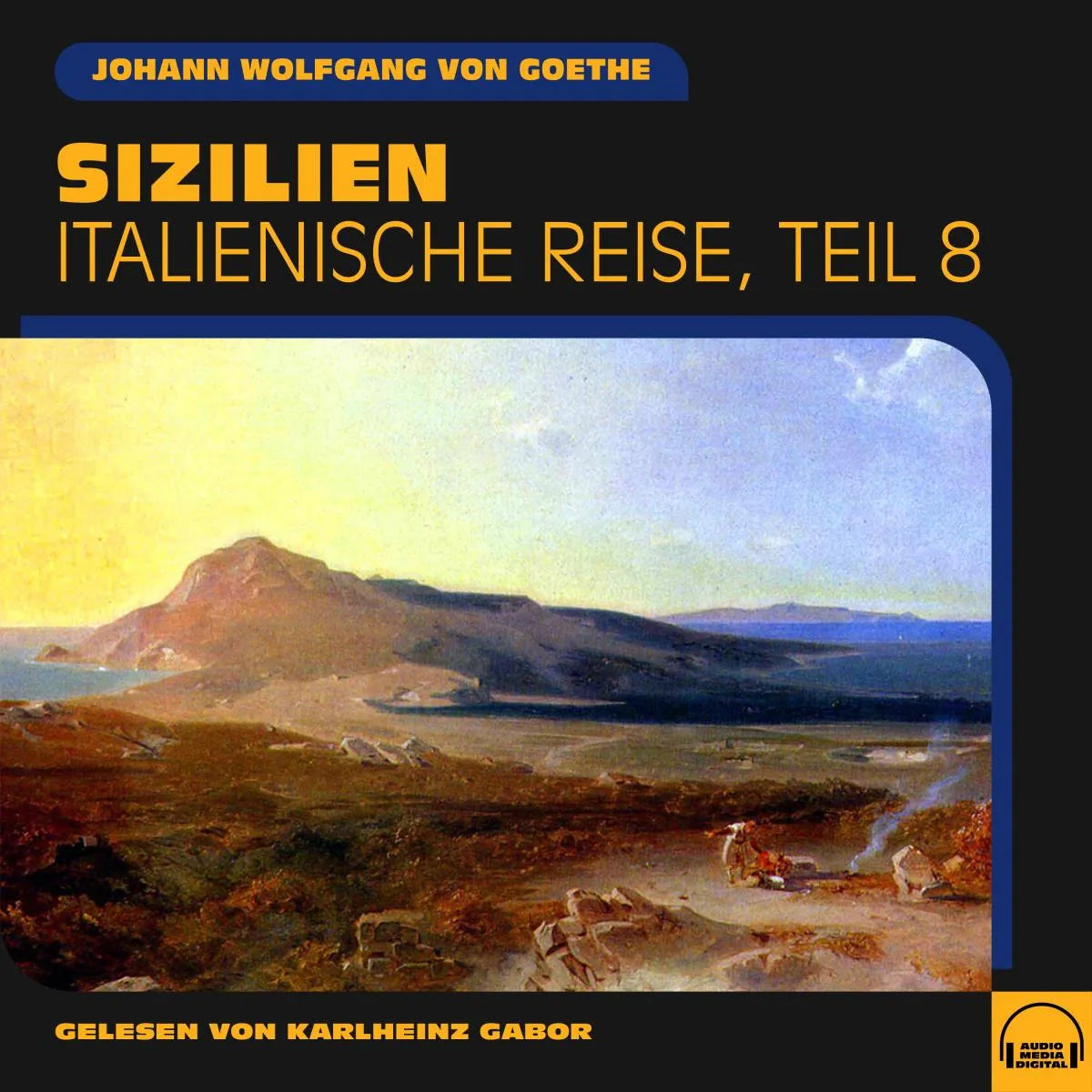 Cover: Sizilien (Hörbuch Download) von Johann Wolfgang von Goethe