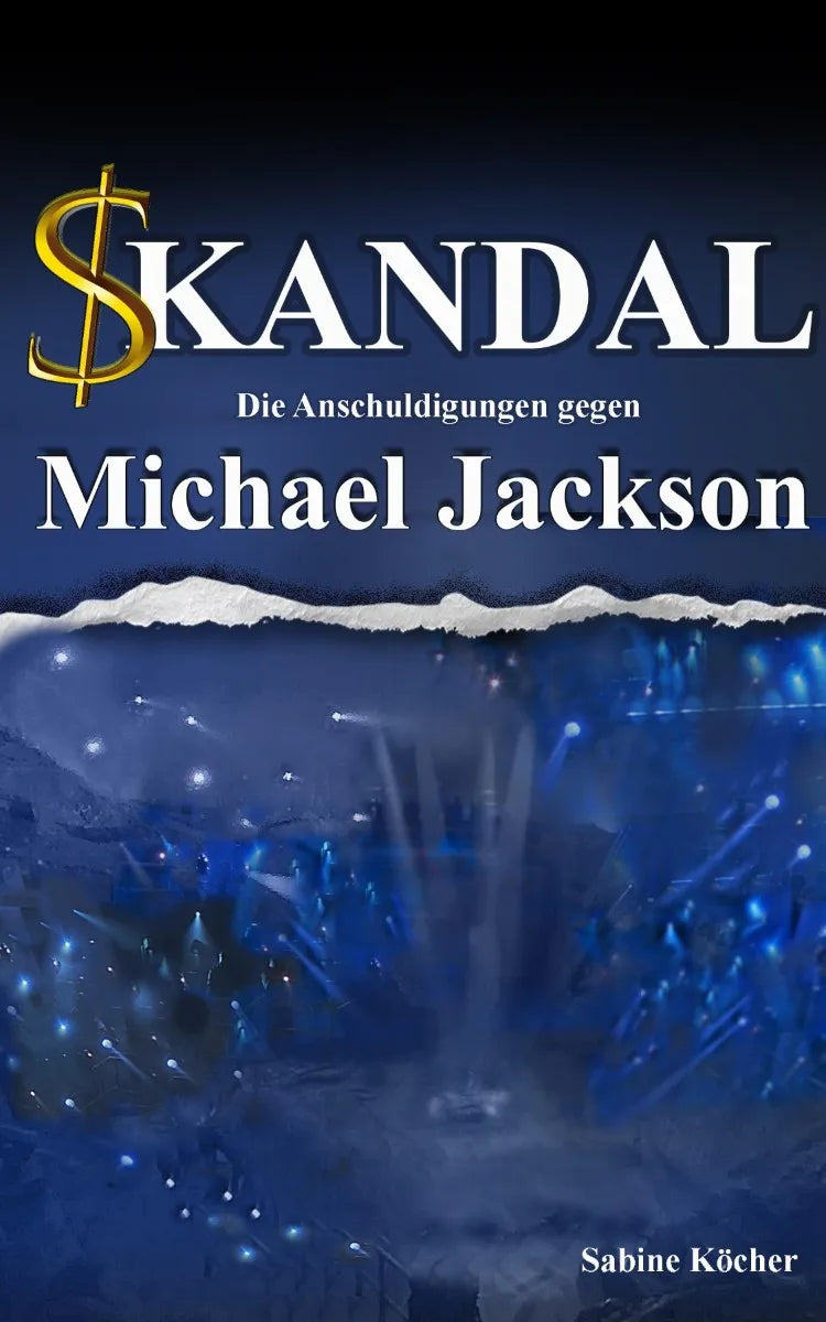 Cover: Skandal. Die Anschuldigungen gegen Michael Jackson (E-Book) von Sabine Köcher