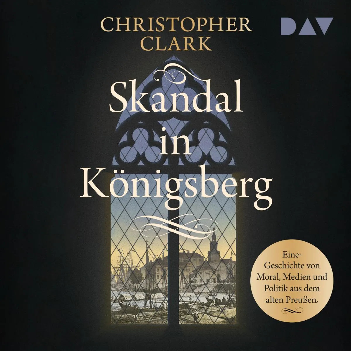 Cover: Skandal in Königsberg (Hörbuch Download) von Christopher Clark