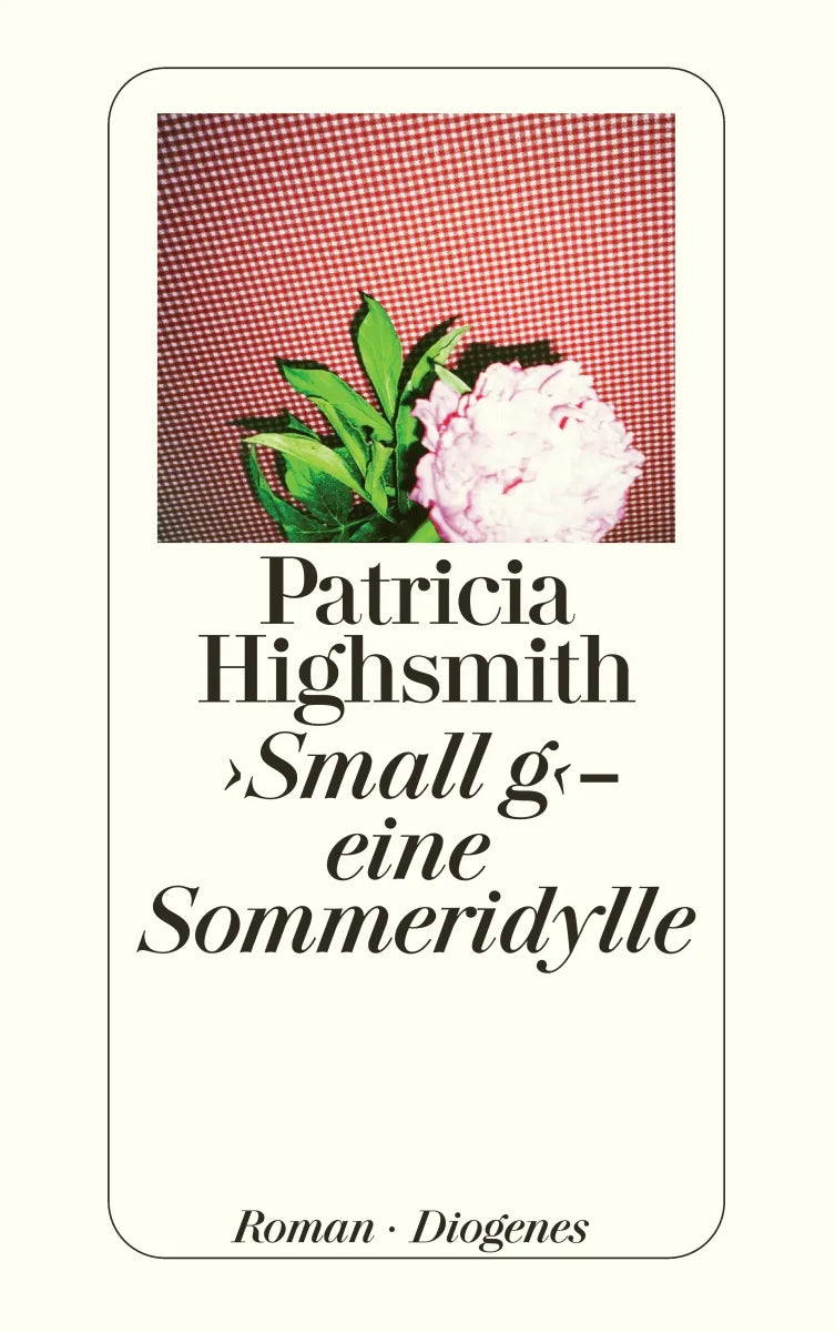 Buchcover von 'Small g - eine Sommeridylle' - Taschenbuch von Patricia Highsmith