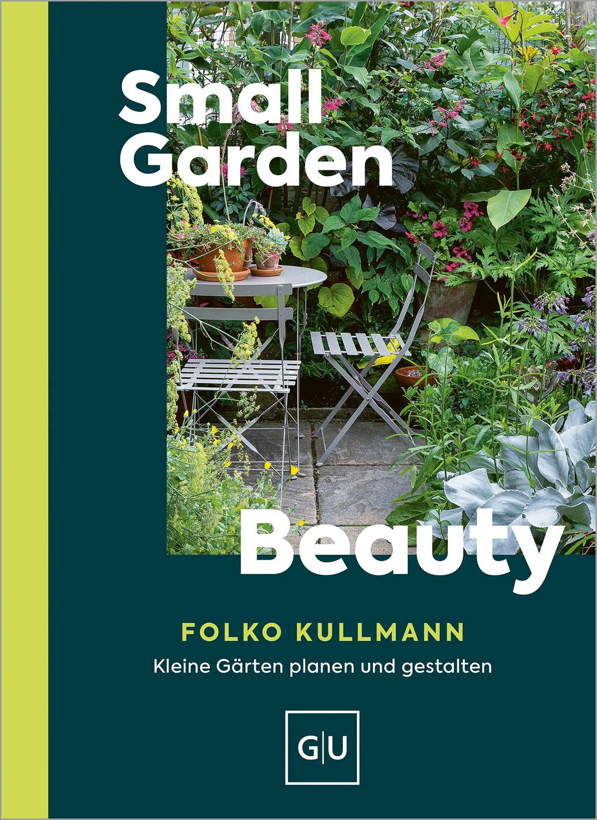 Cover: Small Garden Beauty (Hardcover) von Folko Kullmann