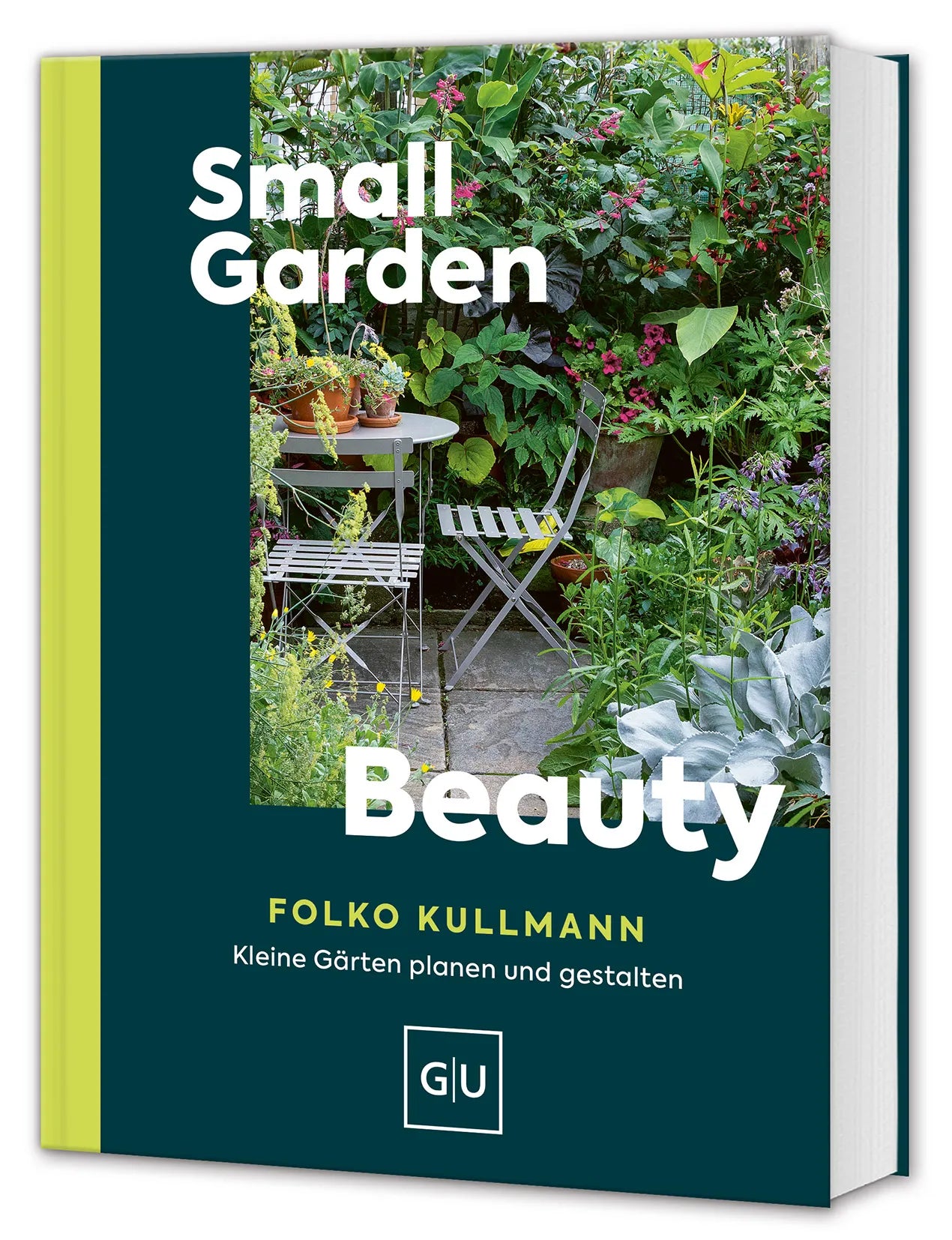 Buchcover von 'Small Garden Beauty' - Gebundene Ausgabe von Folko Kullmann