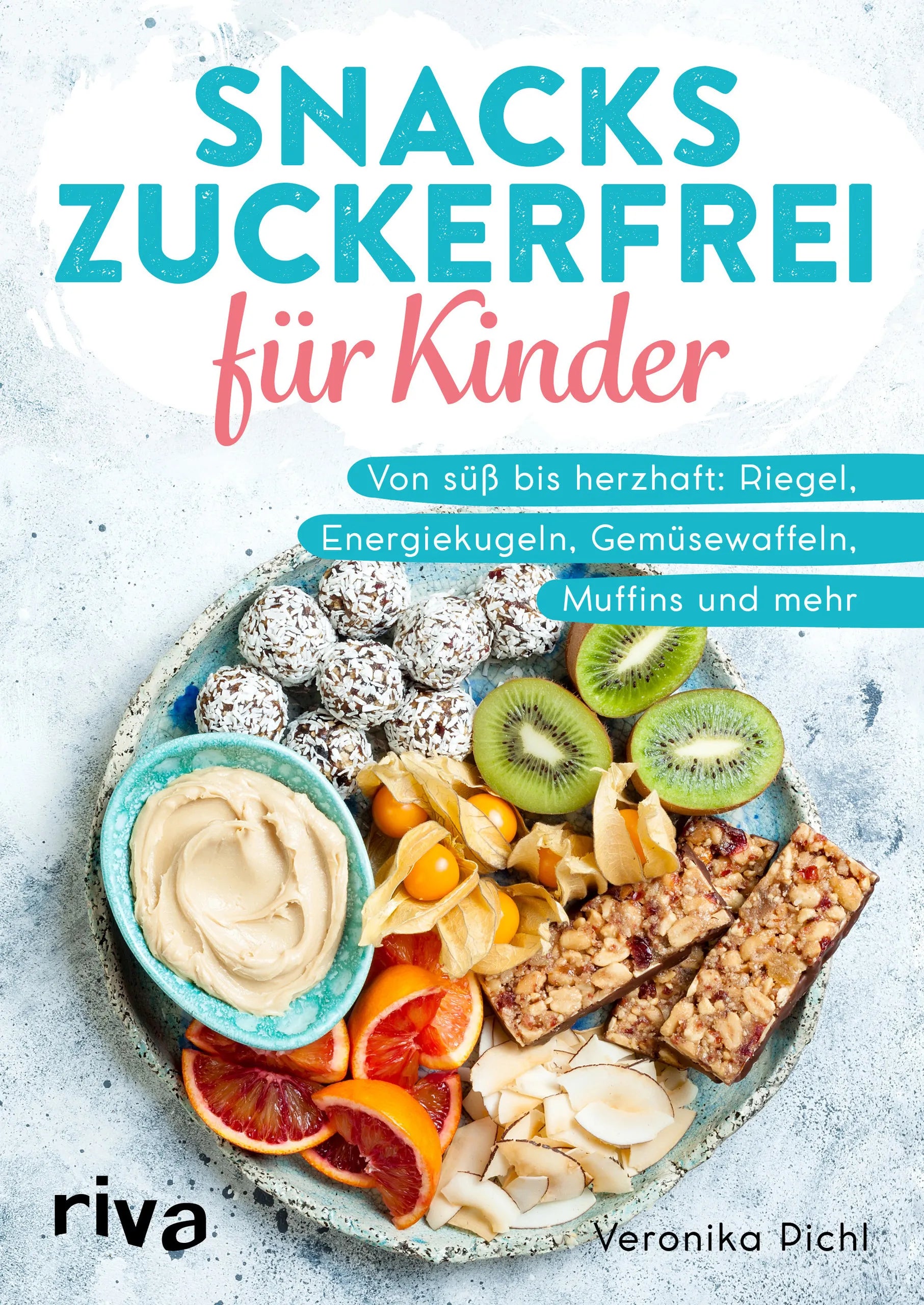 Buchcover von 'Snacks zuckerfrei für Kinder' - Taschenbuch von Veronika Pichl