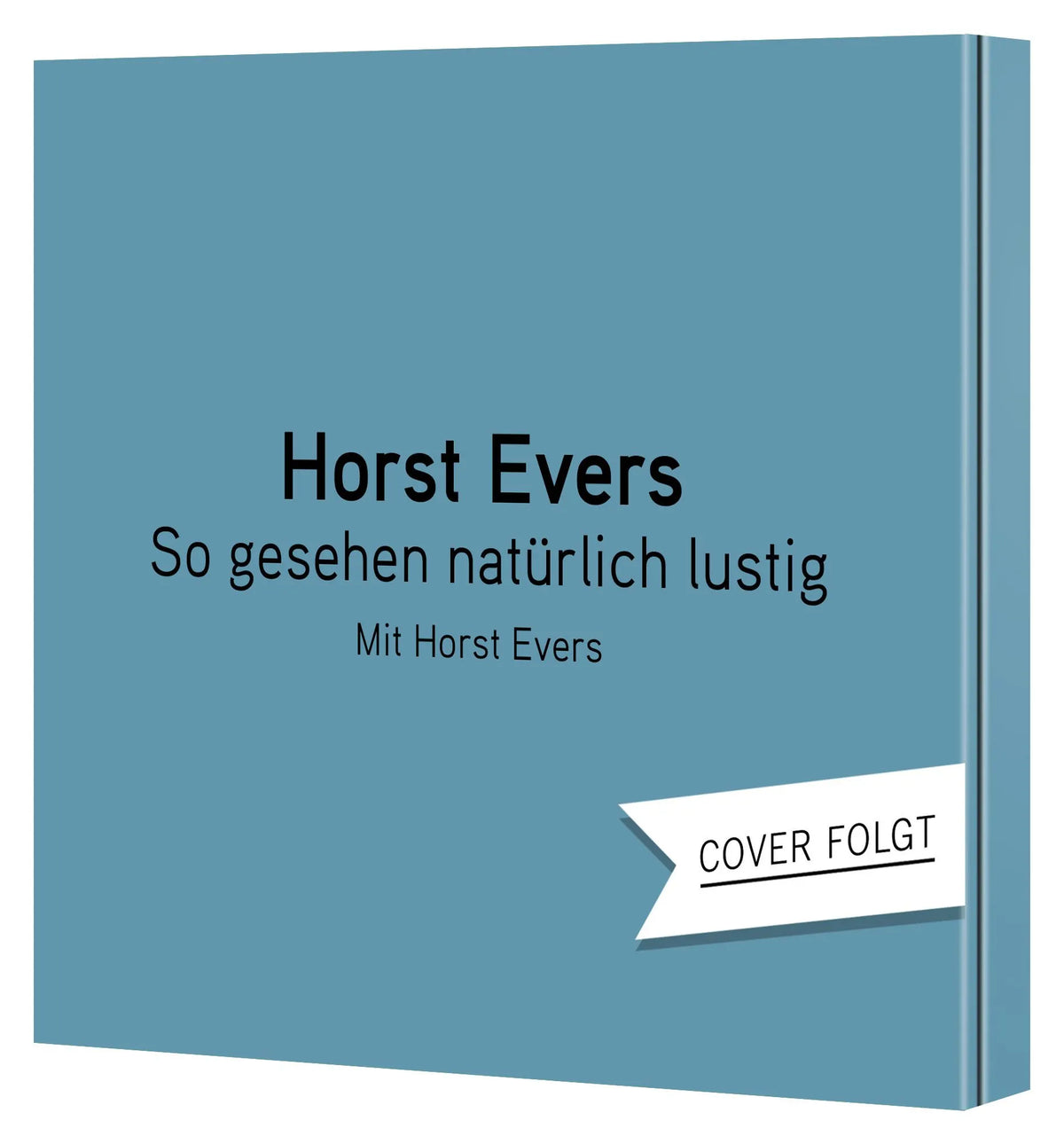Cover: So gesehen natürlich lustig (Hörbuch CD) von Horst Evers