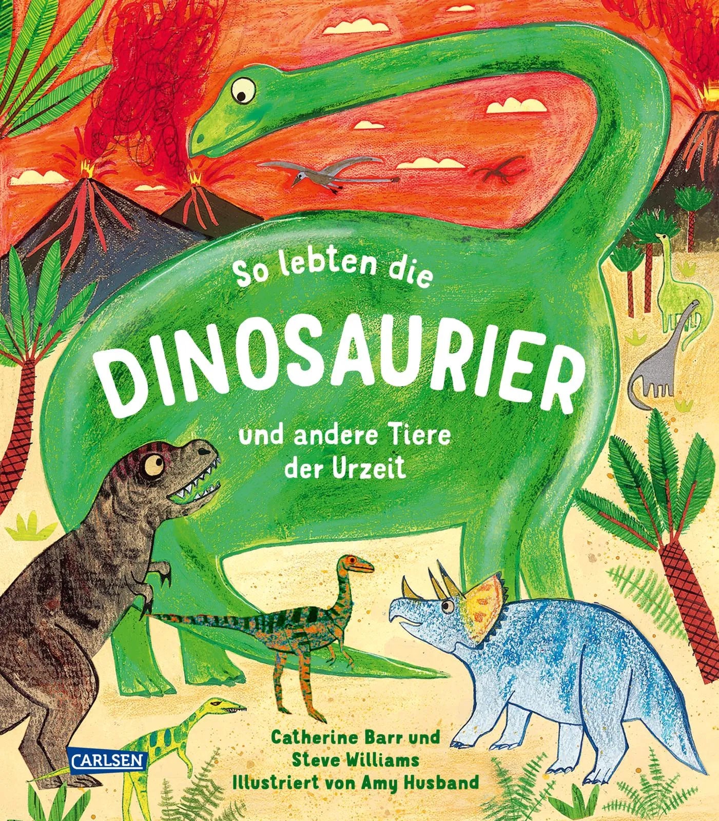 Buchcover von 'So lebten die Dinosaurier und andere Tiere der Urzeit' - Gebundene Ausgabe von Catherine Barr