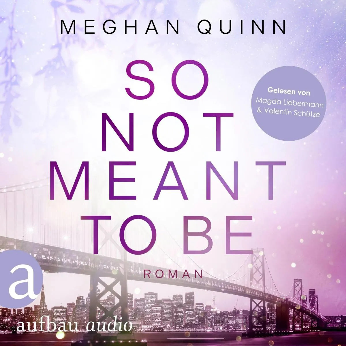 Cover: So Not Meant To Be (Hörbuch Download) von Meghan Quinn