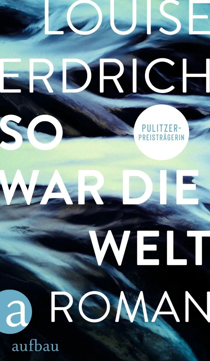 Cover: So war die Welt (E-Book) von Louise Erdrich