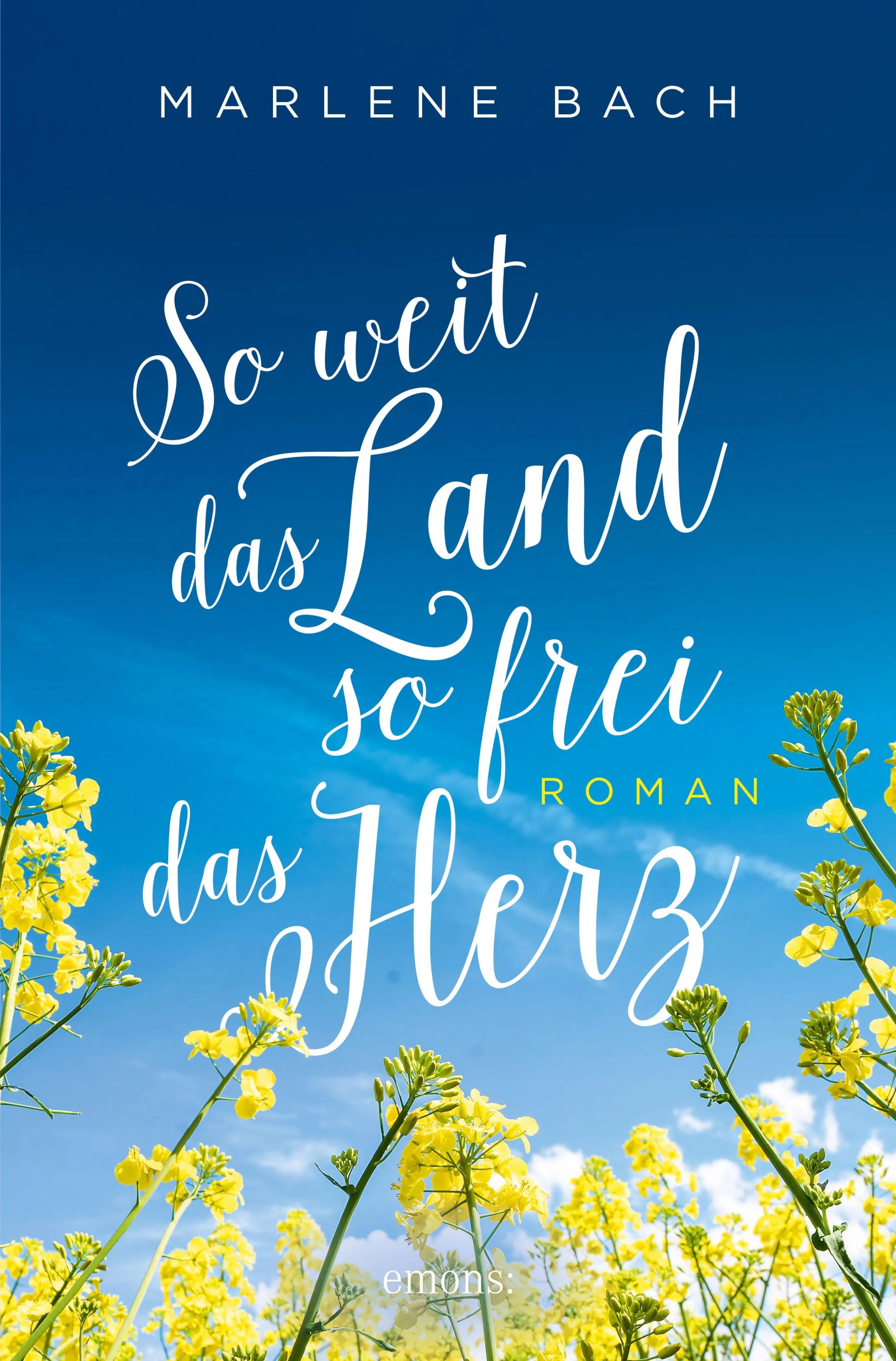 Cover: So weit das Land, so frei das Herz (E-Book) von Marlene Bach