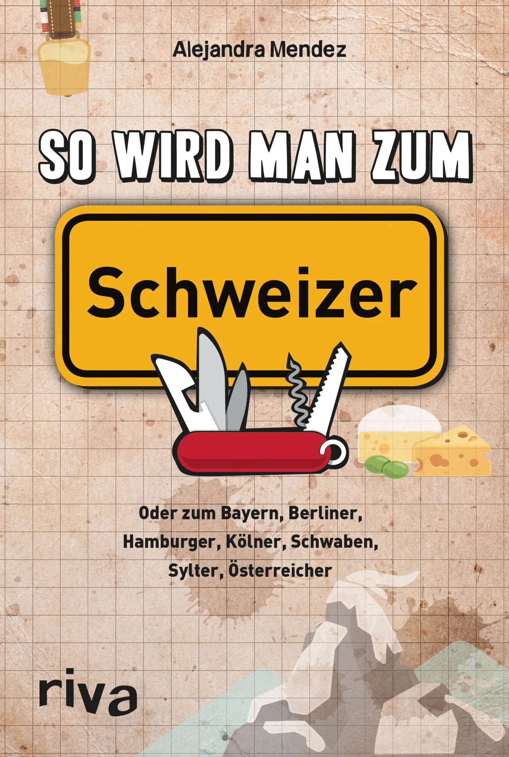 Buchcover von 'So wird man zum Schweizer' - Taschenbuch von Alejandra Mendez