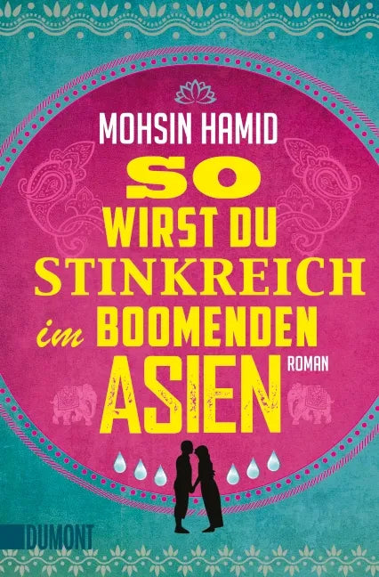 Buchcover von 'So wirst du stinkreich im boomenden Asien' - Taschenbuch von Mohsin Hamid