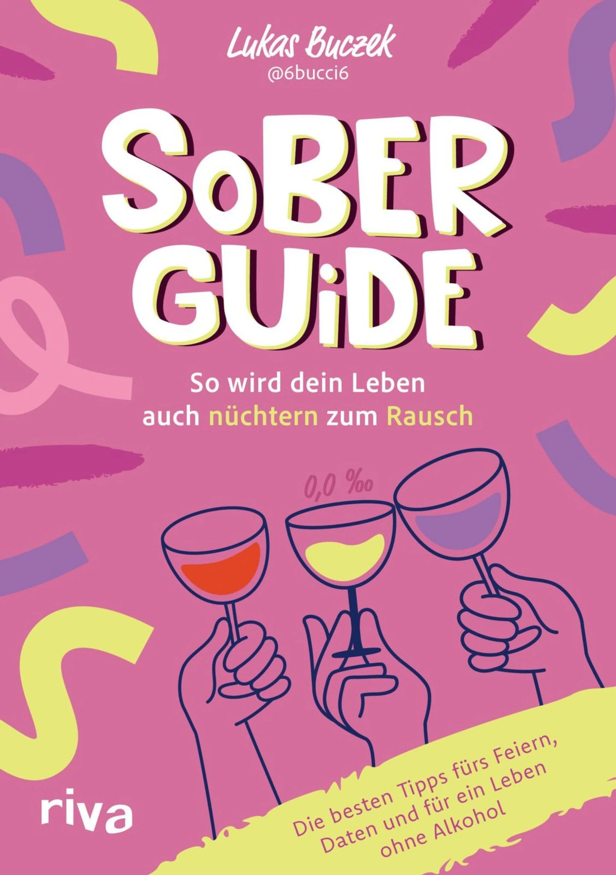 Cover: Sober Guide - So wird dein Leben auch nüchtern zum Rausch (E-Book) von Lukas Buczek