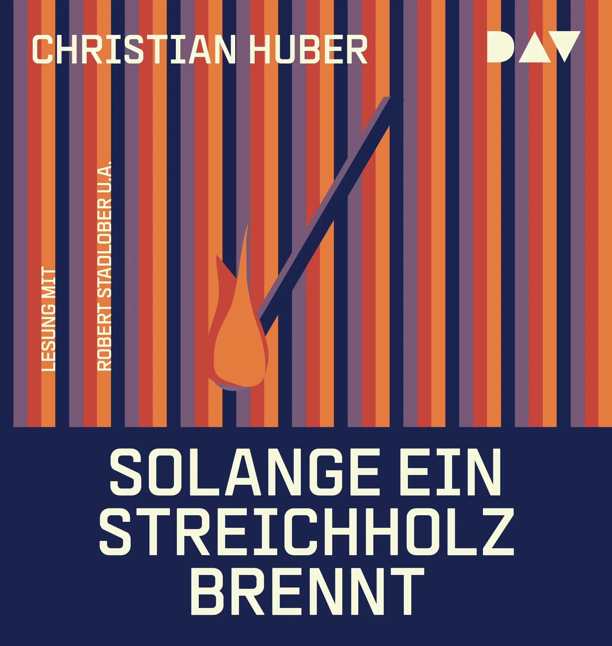 Cover: Solange ein Streichholz brennt (Hörbuch CD) von Christian Huber
