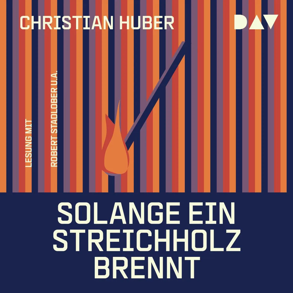Cover: Solange ein Streichholz brennt (Hörbuch Download) von Christian Huber
