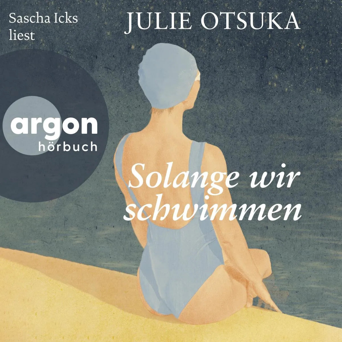 Cover: Solange wir schwimmen (Hörbuch Download) von Julie Otsuka