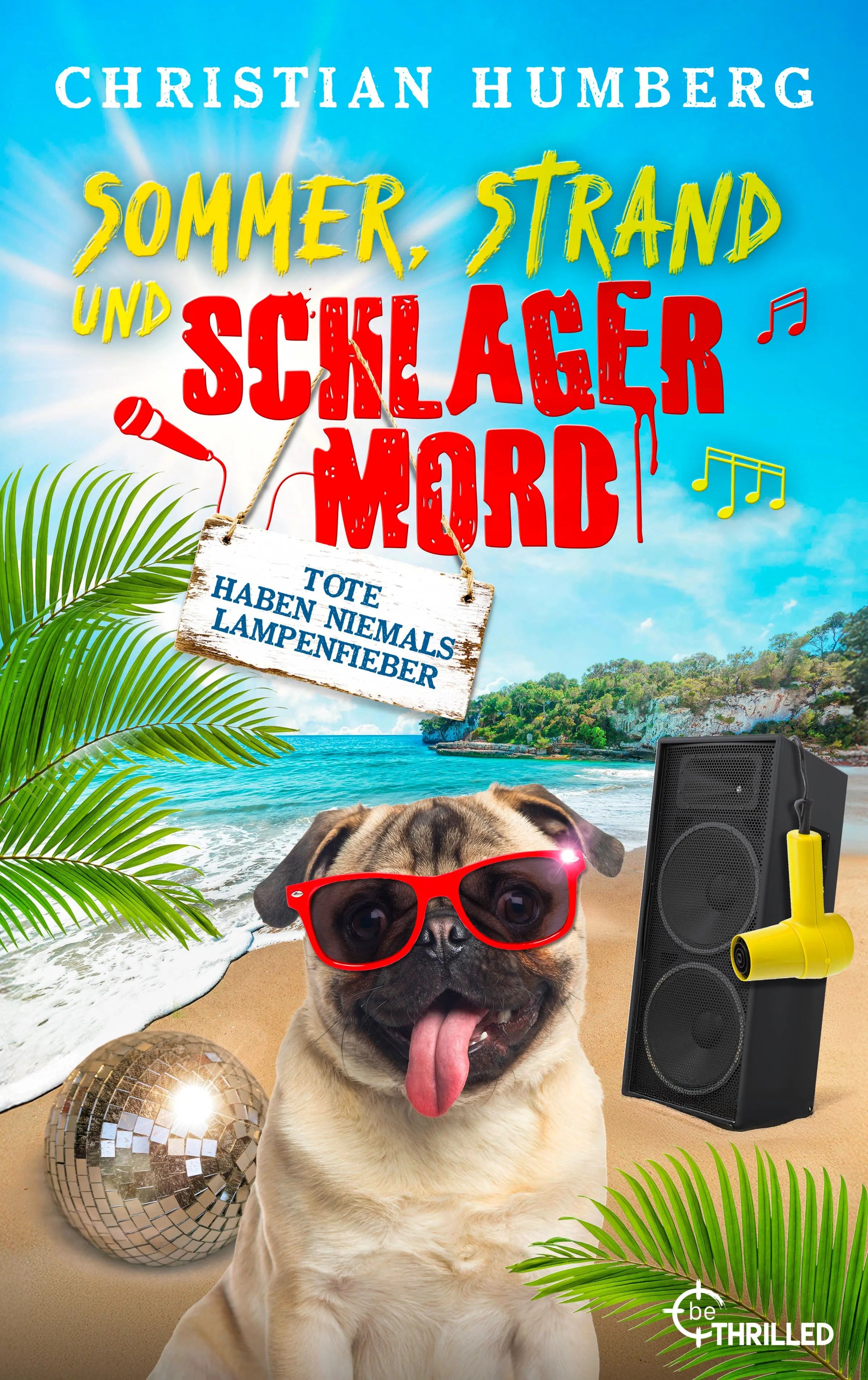 Cover: Sommer, Strand und Schlagermord - Tote haben niemals Lampenfieber (E-Book) von Christian Humberg