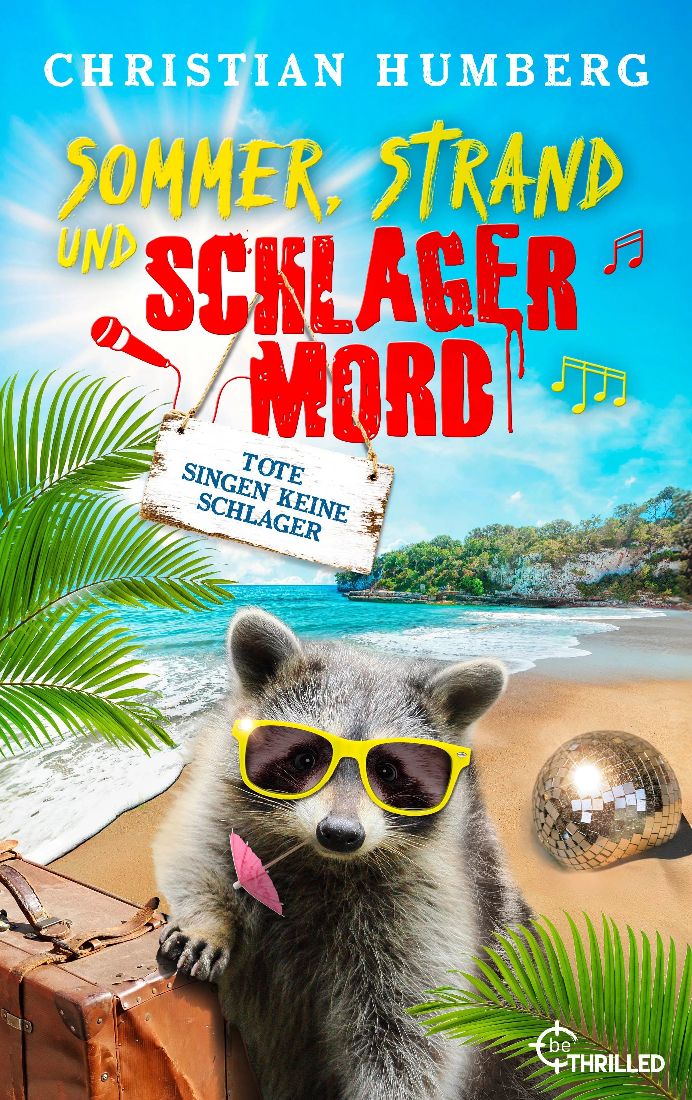 Cover: Sommer, Strand und Schlagermord - Tote singen keine Schlager (E-Book) von Christian Humberg
