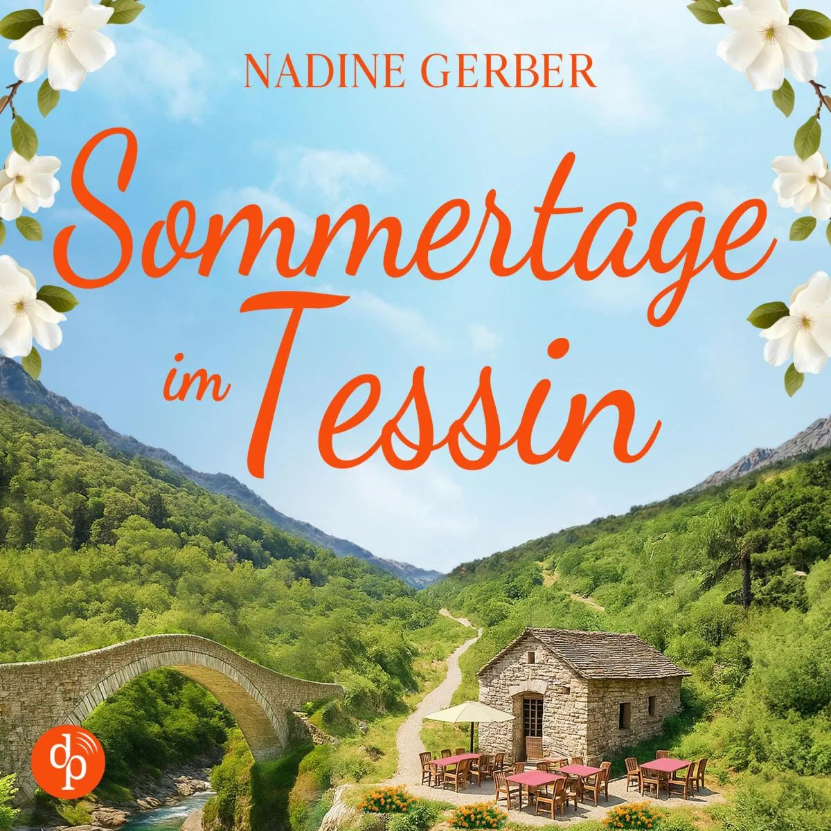 Cover: Sommertage im Tessin | Liebesroman Hörbuch (Hörbuch Download) von Nadine Gerber