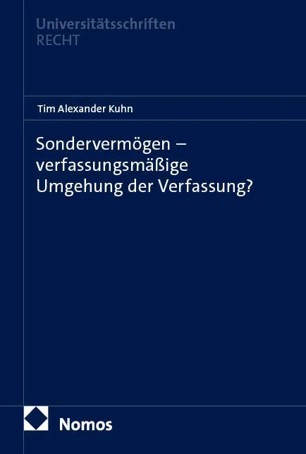 Cover: Sondervermögen – verfassungsmäßige Umgehung der Verfassung? (E-Book) von Tim Alexander Kuhn