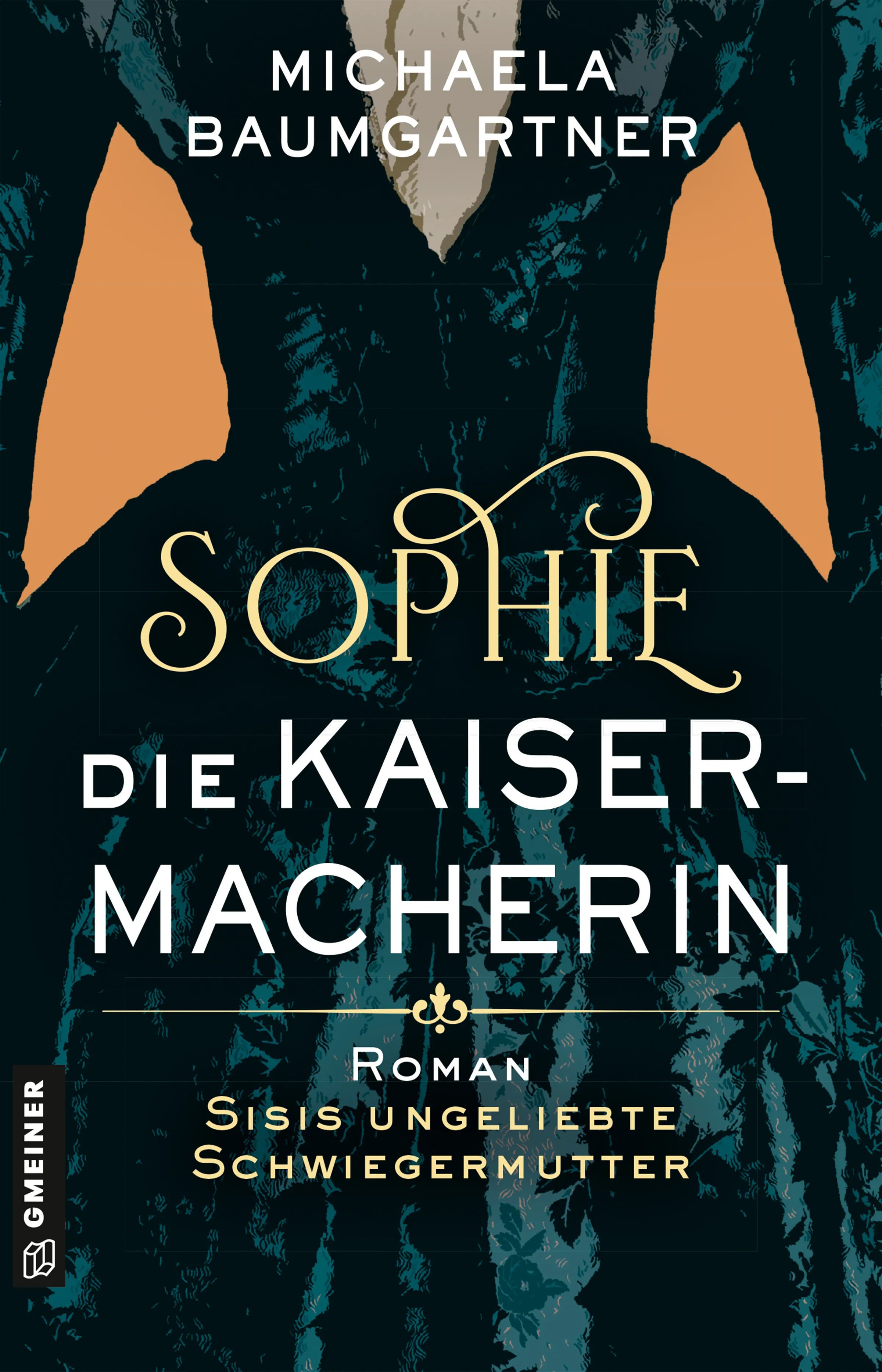 Cover: Sophie. Die Kaisermacherin (E-Book) von Michaela Baumgartner