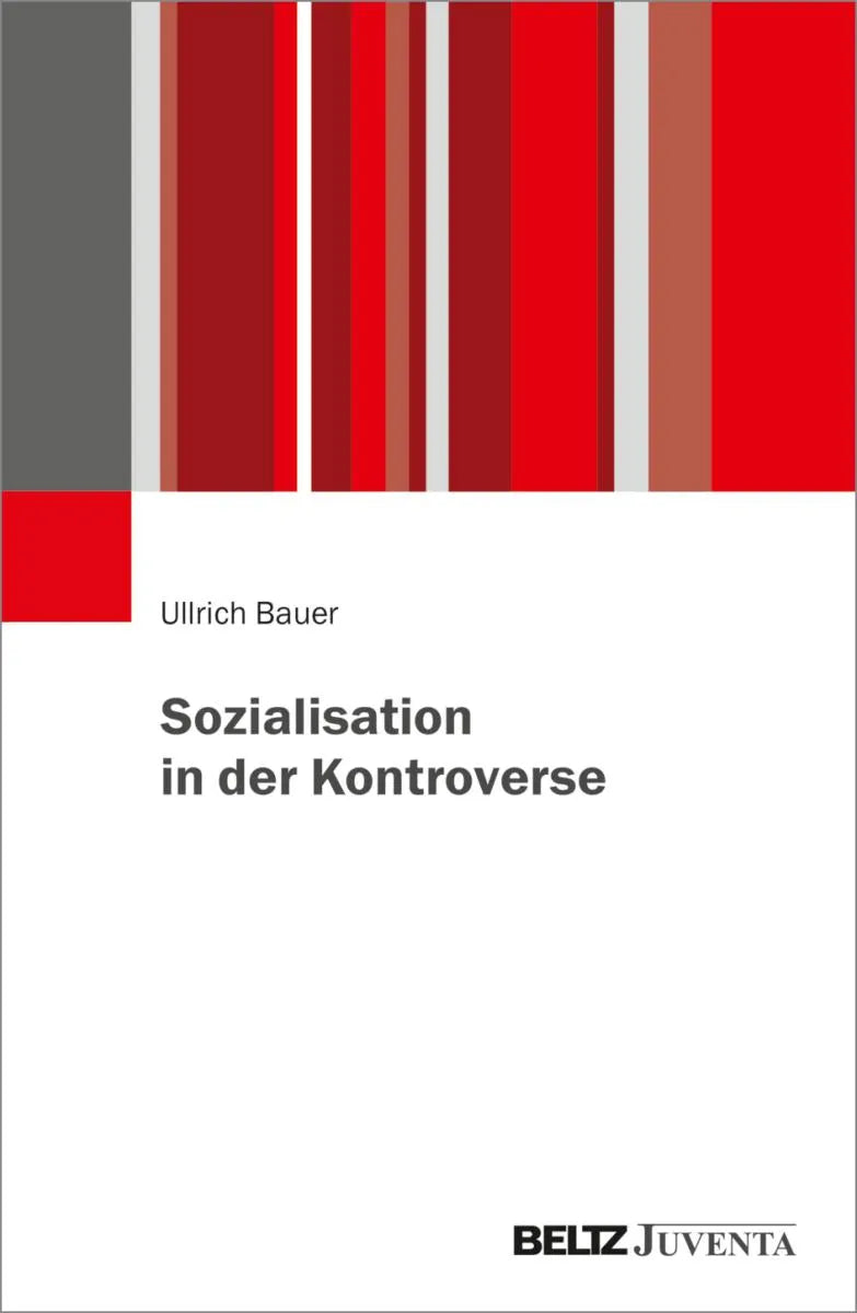 Cover: Sozialisation in der Kontroverse (E-Book) von Ullrich Bauer