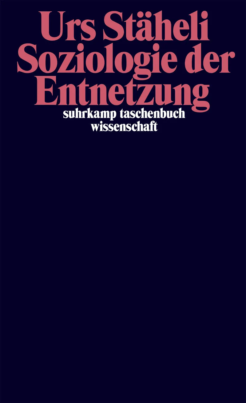 Buchcover von 'Soziologie der Entnetzung' - Taschenbuch von Urs Stäheli