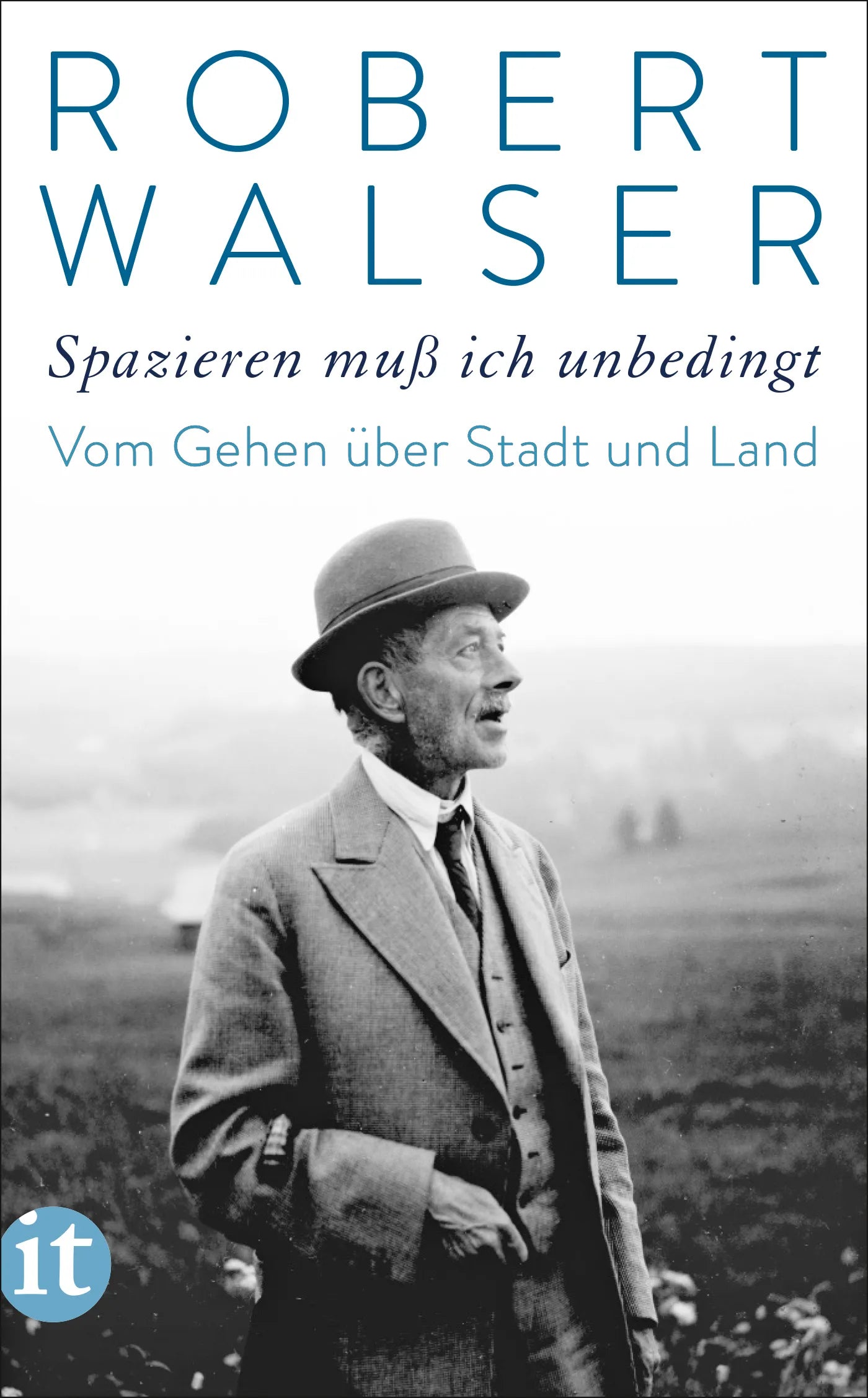 Cover: »Spazieren muß ich unbedingt« (E-Book) von Robert Walser