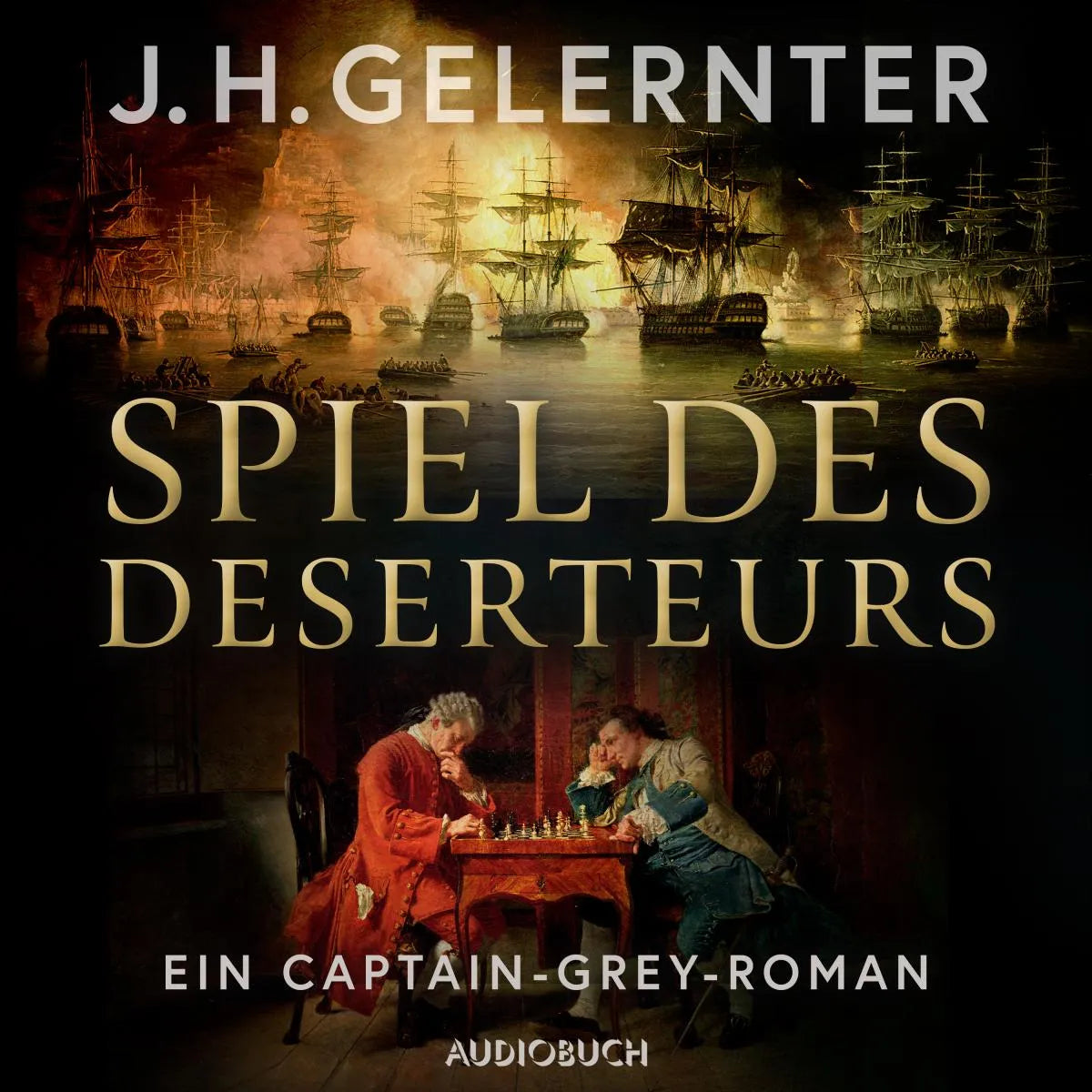 Cover: Spiel des Deserteurs - Ein Captain-Grey-Roman (Hörbuch Download) von J. H. Gelernter