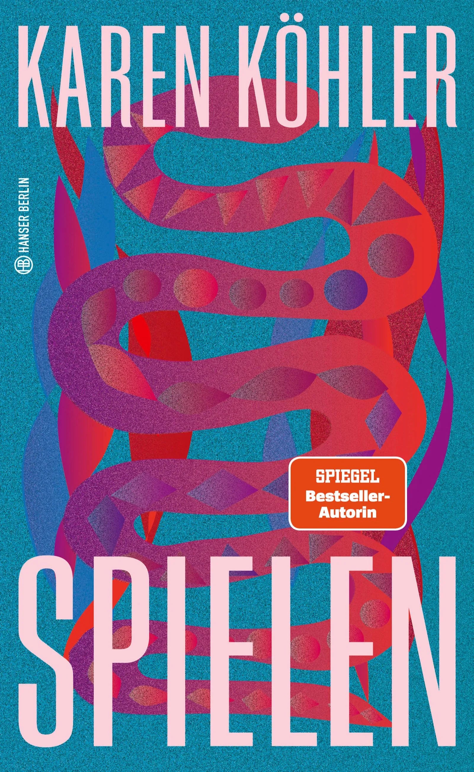 Buchcover von 'Spielen' - Gebundene Ausgabe von Karen Köhler