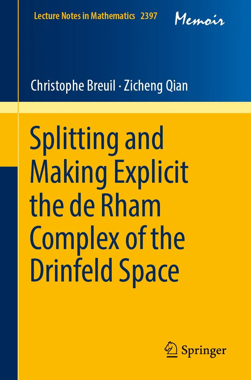 Cover: Splitting and Making Explicit the de Rham Complex of the Drinfeld Space (E-Book) von Christophe Breuil