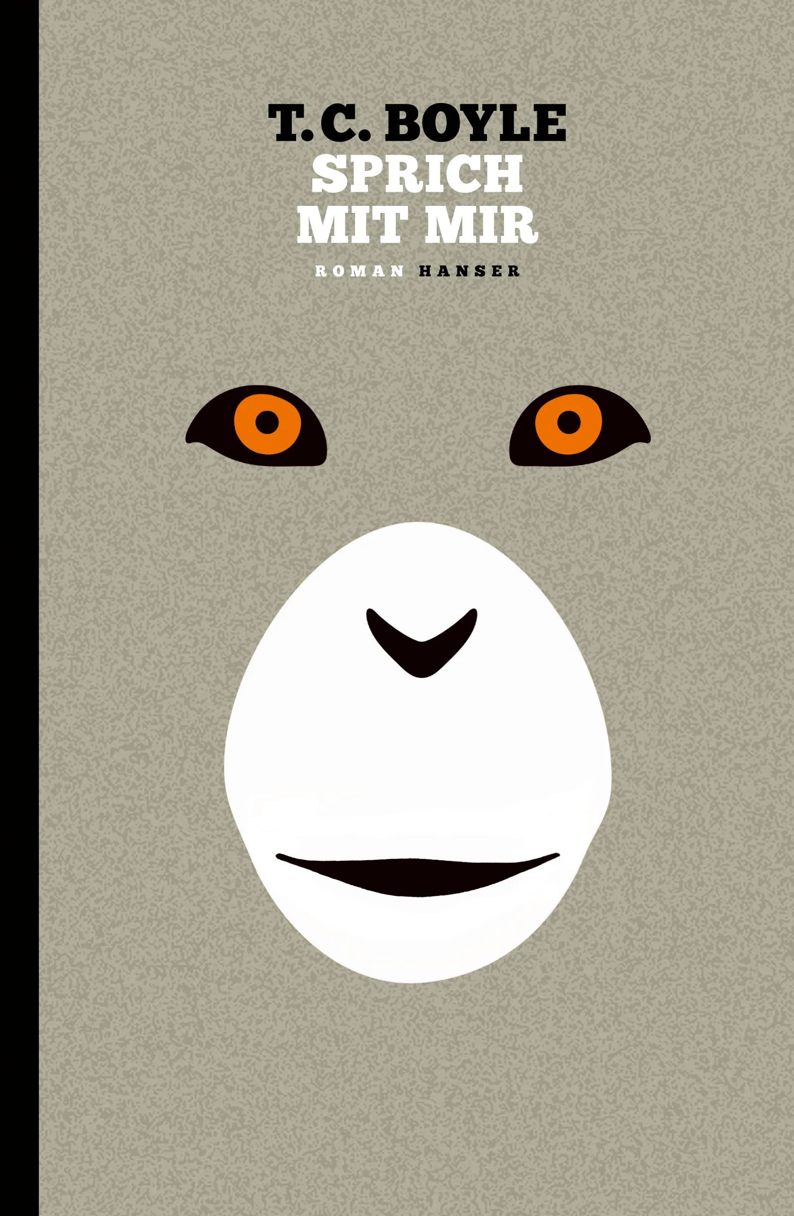 Buchcover von 'Sprich mit mir' - Gebundene Ausgabe von T.C. Boyle