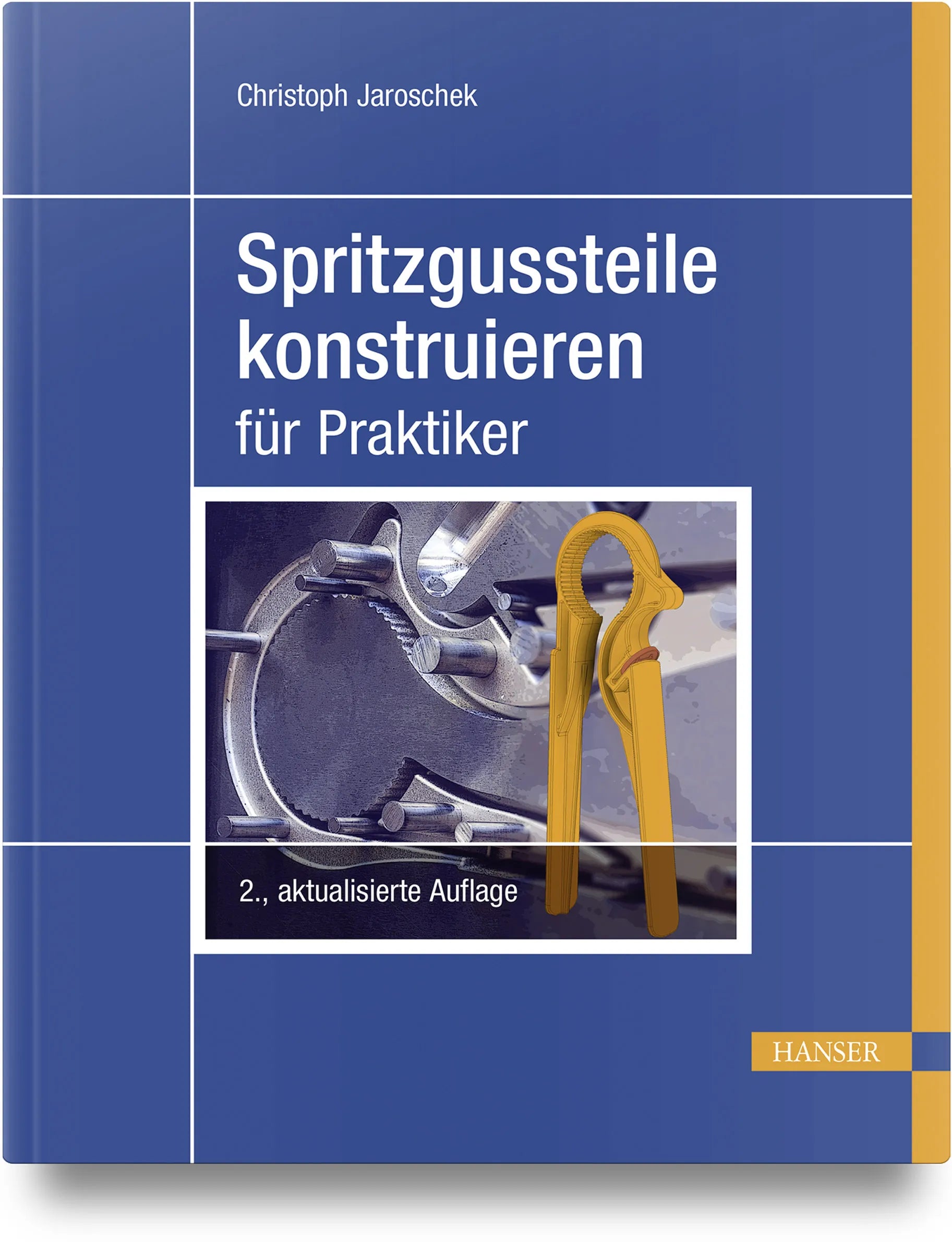 Buchcover von 'Spritzgussteile konstruieren' - Gebundene Ausgabe von Christoph Jaroschek