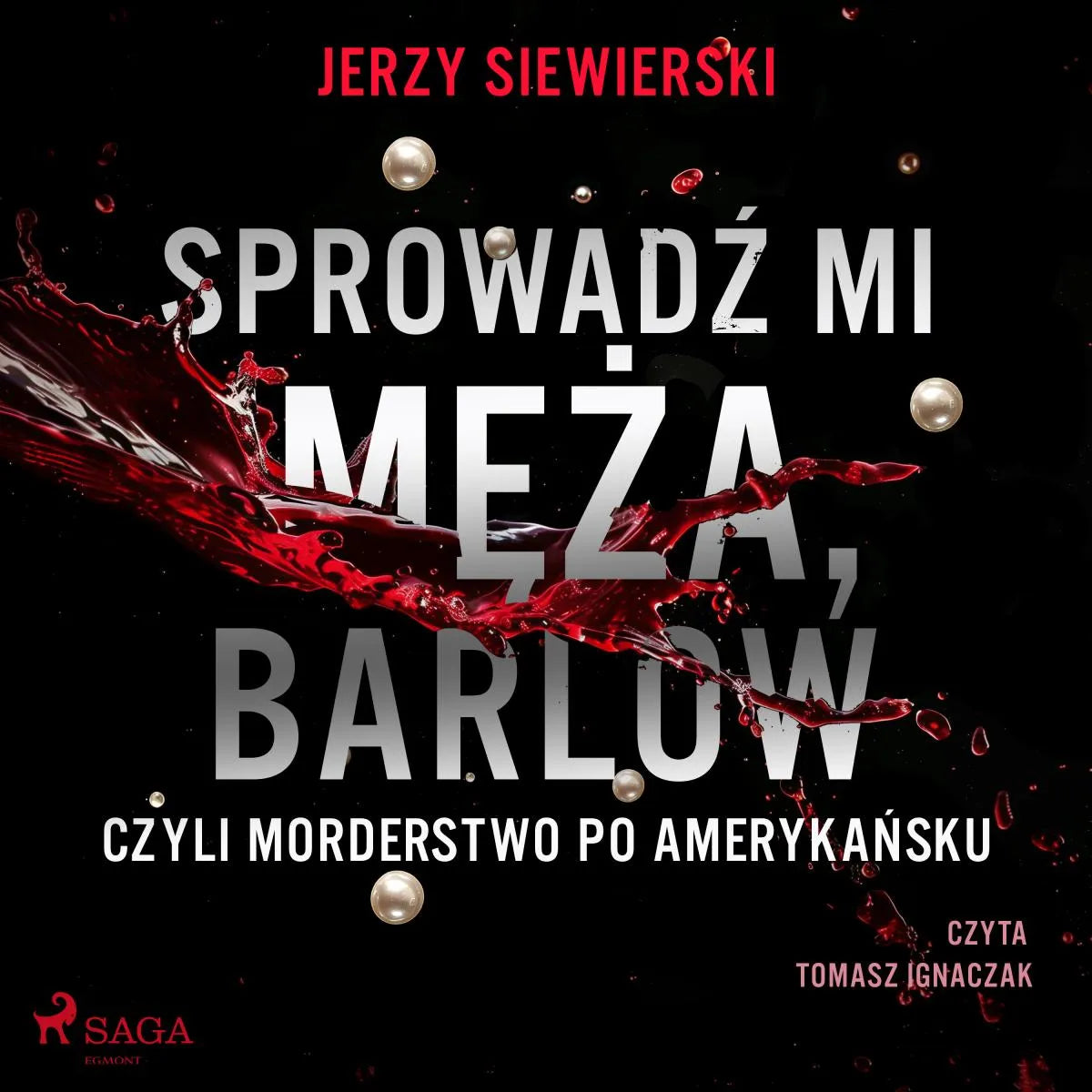 Cover: Sprowadź mi męża, Barlow, czyli morderstwo po amerykańsku (Hörbuch Download) von Jerzy Siewierski