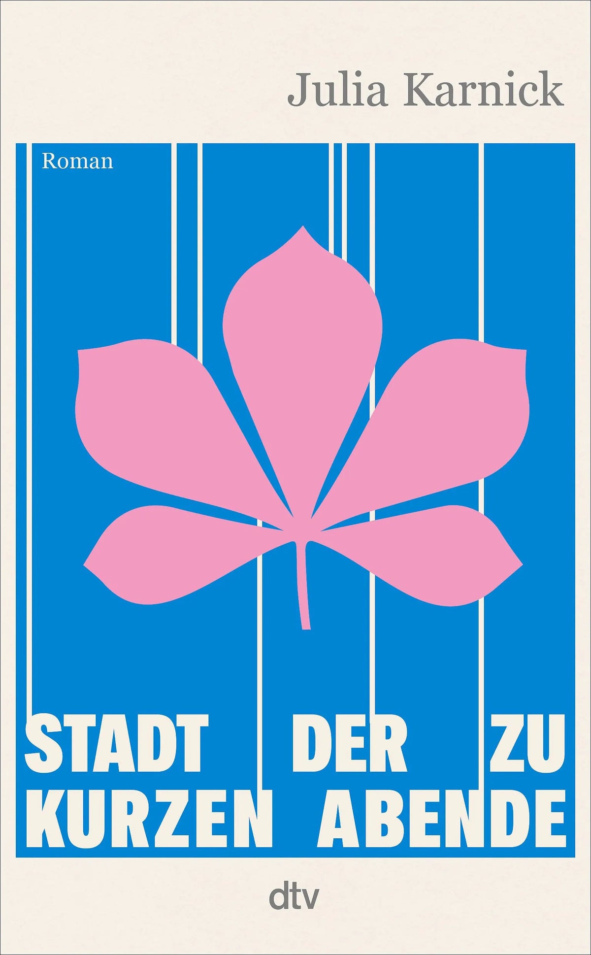 Cover: Stadt der zu kurzen Abende (Hardcover) von Julia Karnick