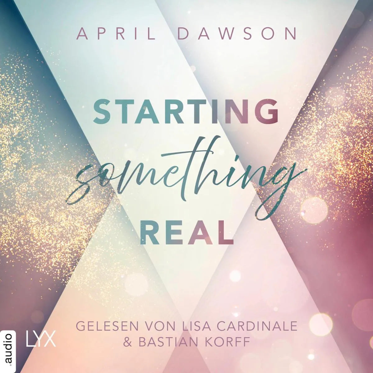 Cover: Starting Something Real (Hörbuch Download) von April Dawson