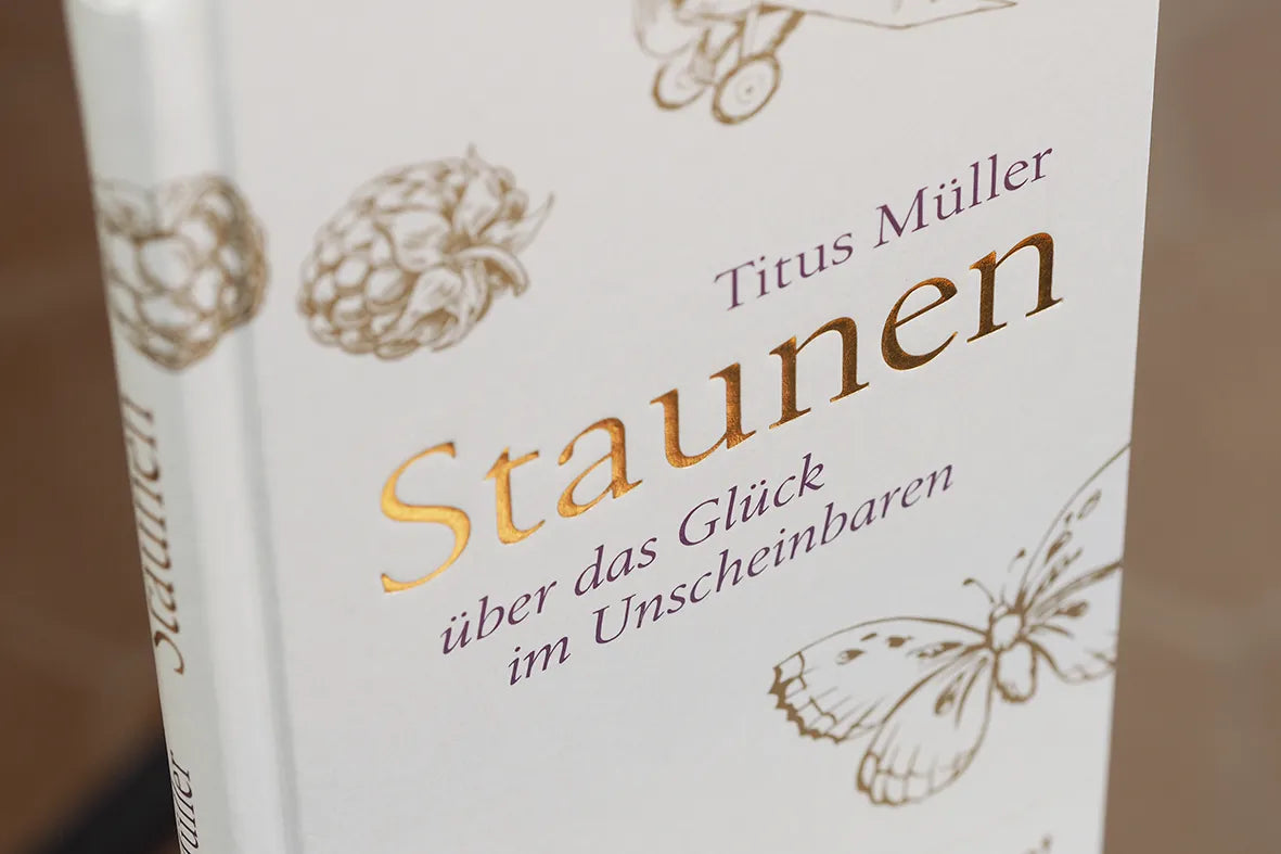 Titus Müller - Staunen über das Glück im Unscheinbaren