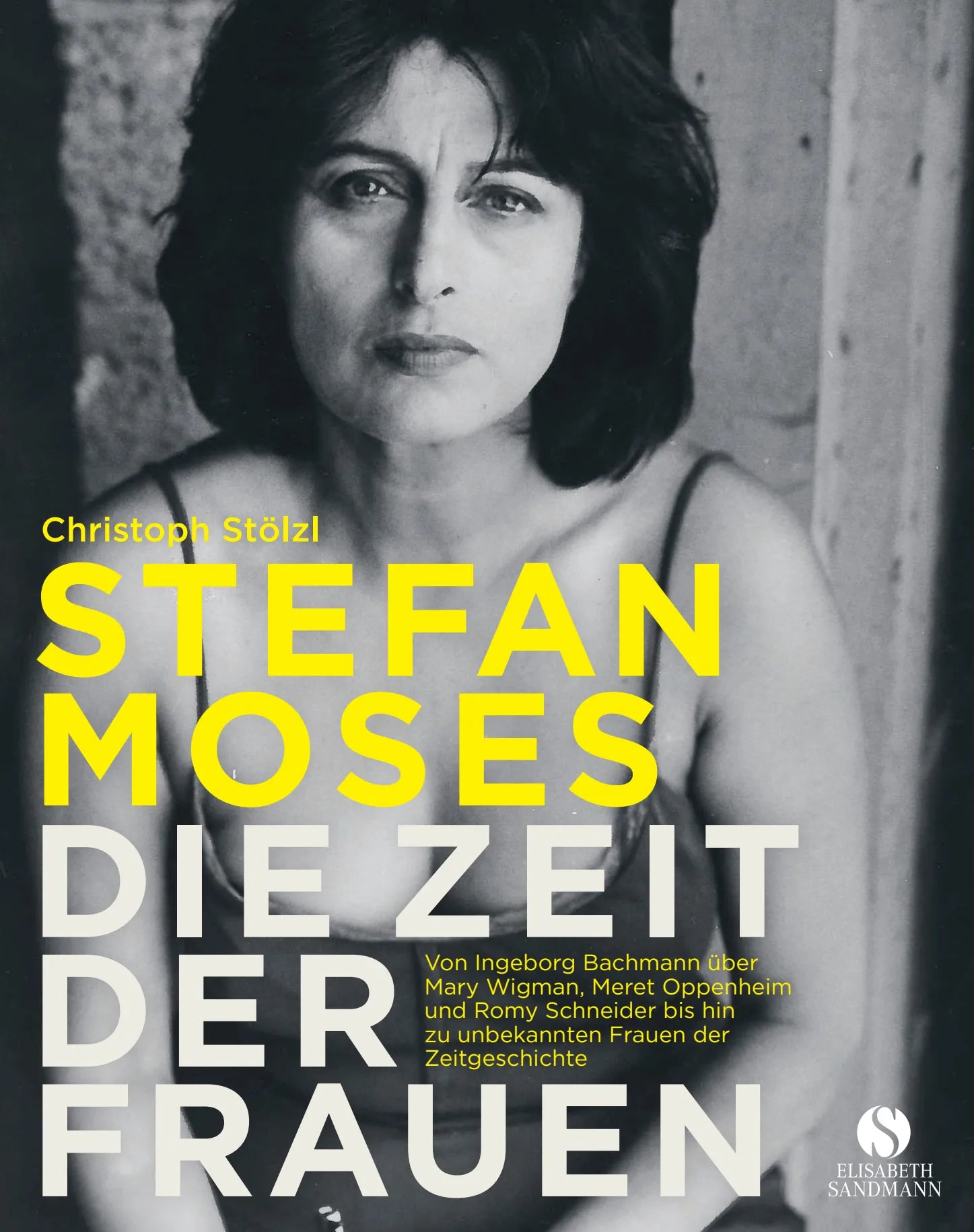 Buchcover von 'STEFAN MOSES - DIE ZEIT DER FRAUEN' - Gebundene Ausgabe von Christoph Stölzl