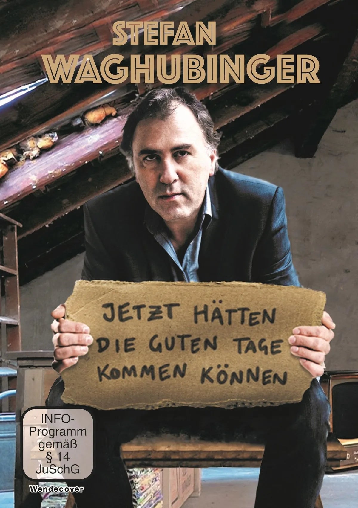 Stefan Waghubinger: Jetzt hätten die guten Tage - DVD