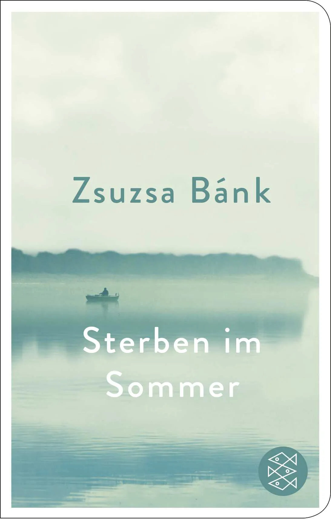 Buchcover von 'Sterben im Sommer' - Gebundene Ausgabe von Zsuzsa Bánk