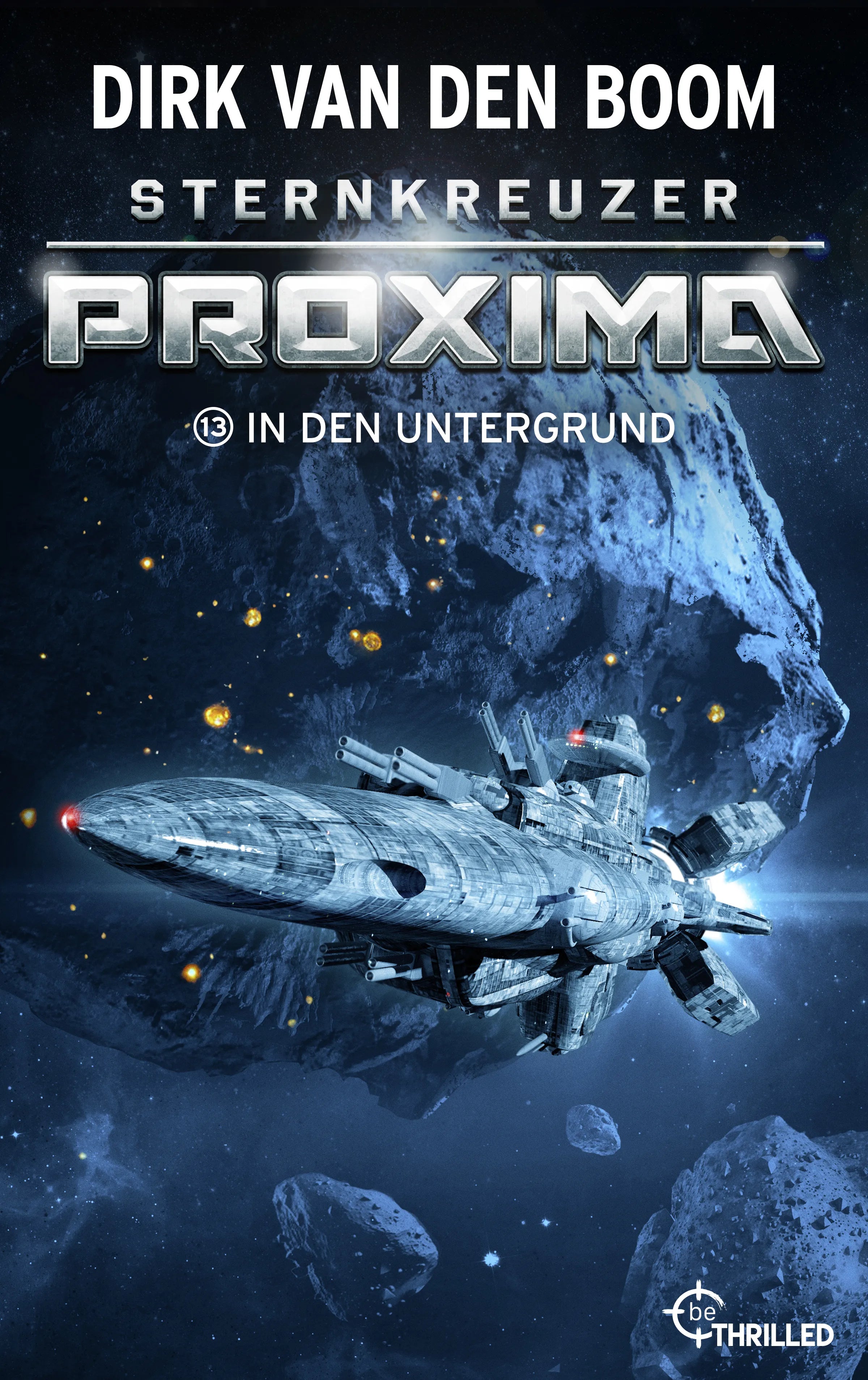 Cover: Sternkreuzer Proxima - In den Untergrund (E-Book) von Dirk van den Boom