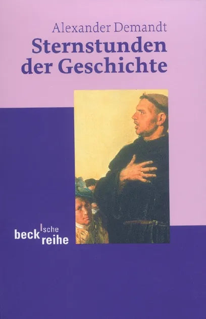 Buchcover von 'Sternstunden der Geschichte' - Taschenbuch von Alexander Demandt