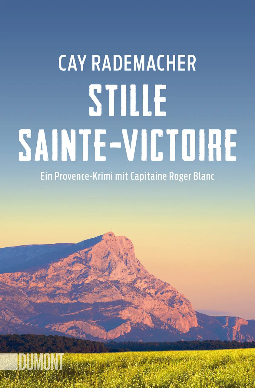Buchcover von 'Stille Sainte-Victoire' - Taschenbuch von Cay Rademacher