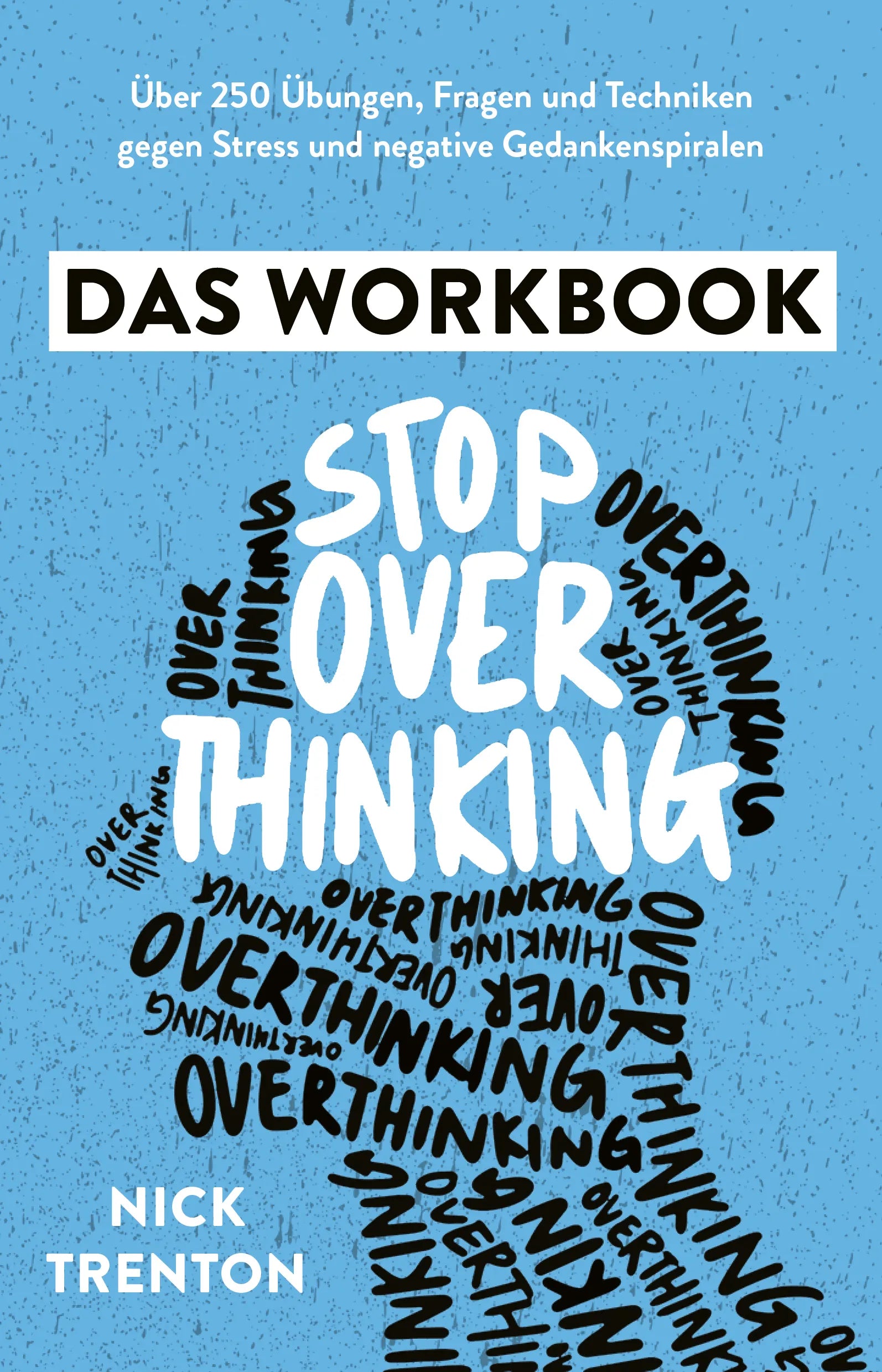 Buchcover von 'Stop Overthinking – Das Workbook' - Taschenbuch von Nick Trenton