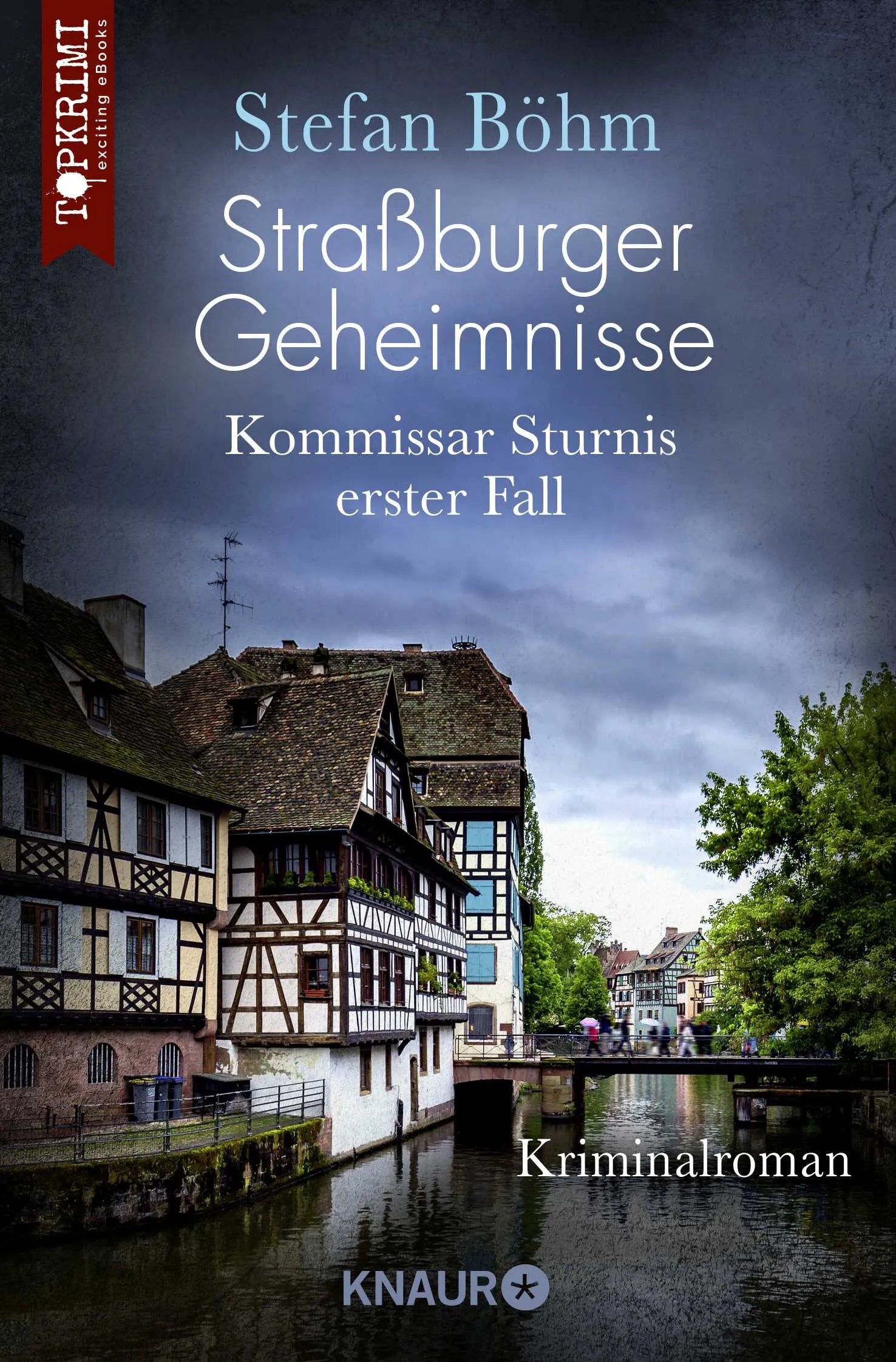 Buchcover von 'Straßburger Geheimnisse - Kommissar Sturnis erster Fall' - Taschenbuch von Stefan Böhm