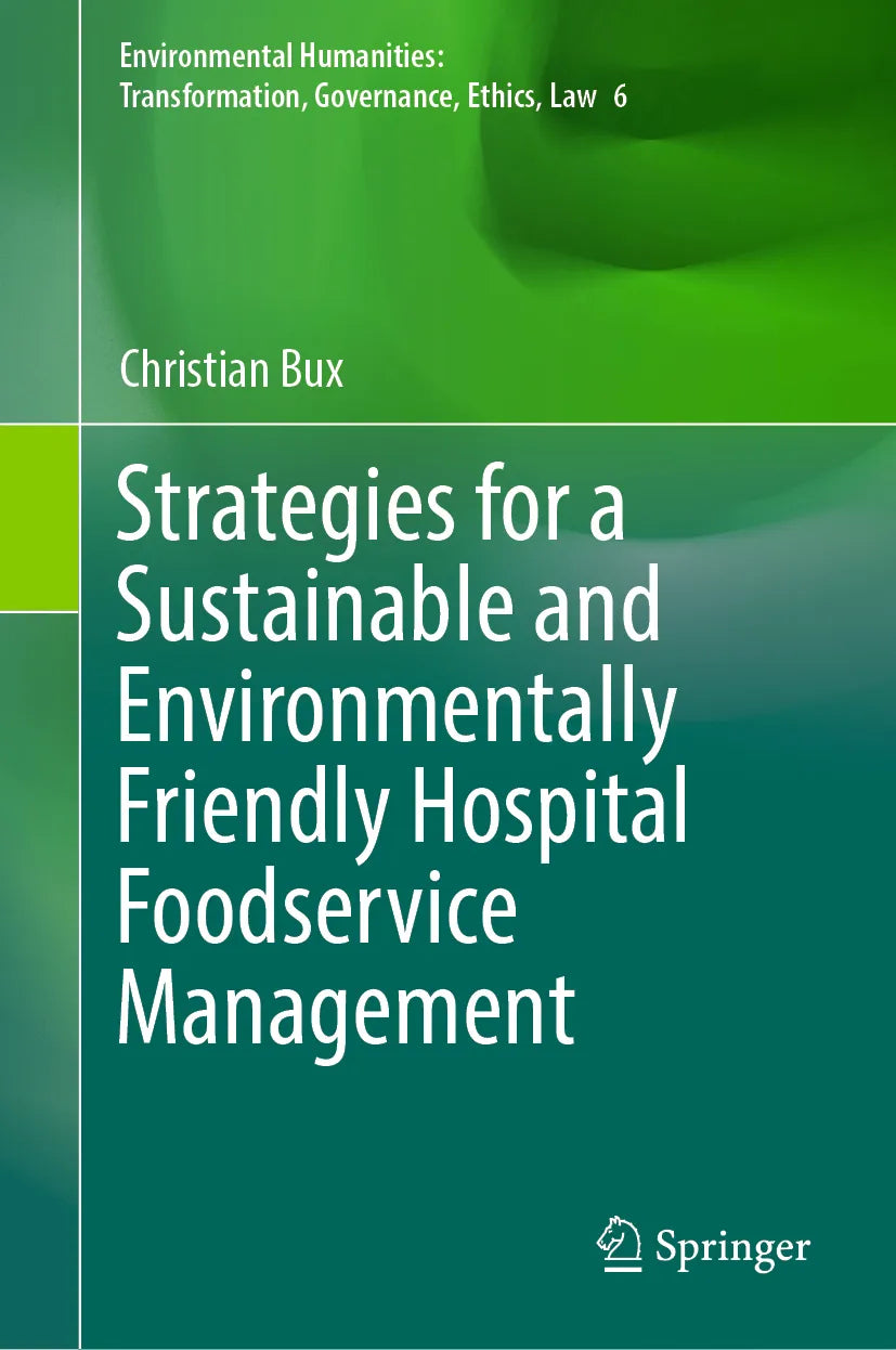 Cover: Strategies for a Sustainable and Environmentally Friendly Hospital Foodservice Management (E-Book) von Christian Bux