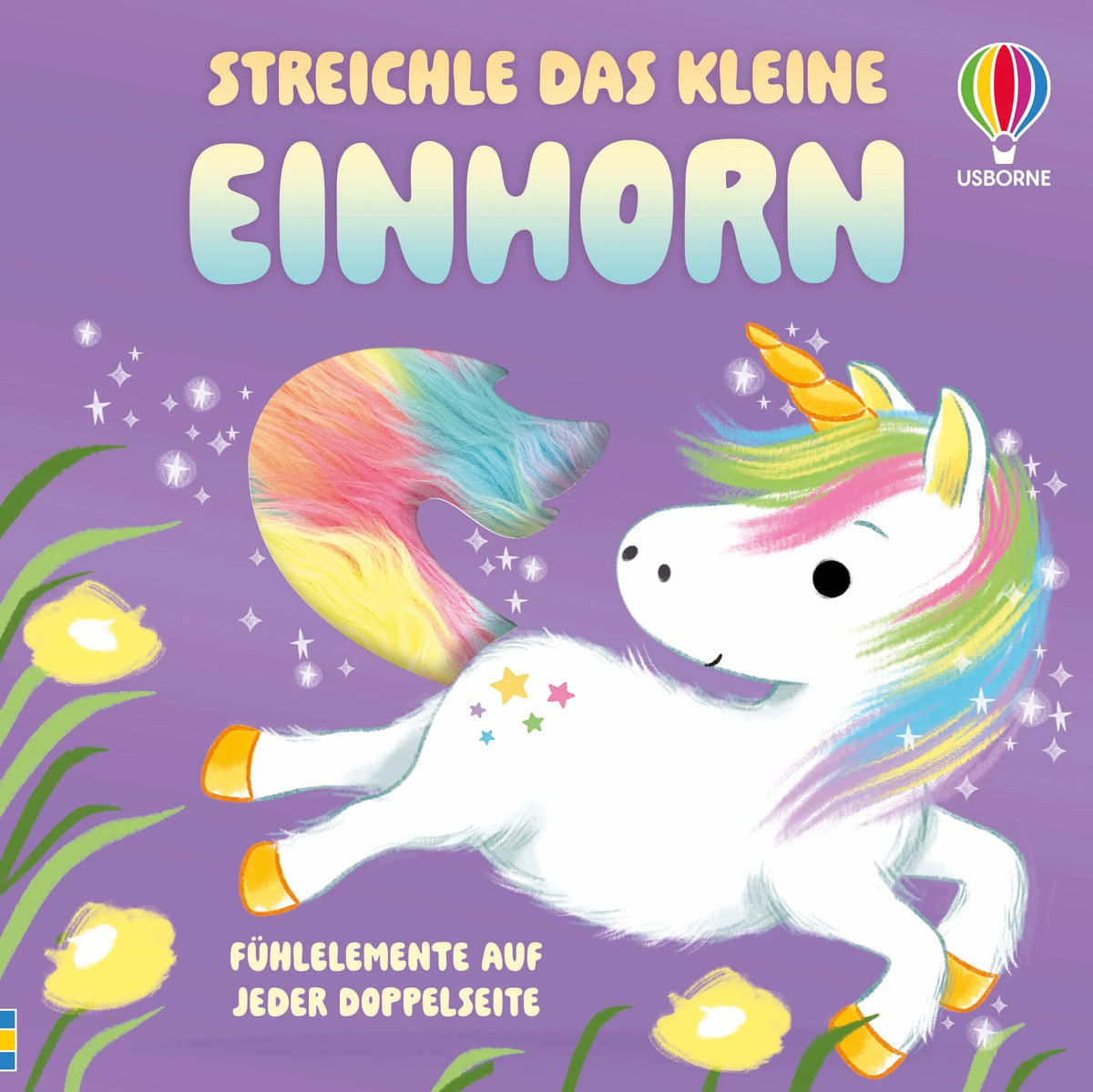 Cover: Streichle das kleine Einhorn (Hardcover) von Anna Milbourne