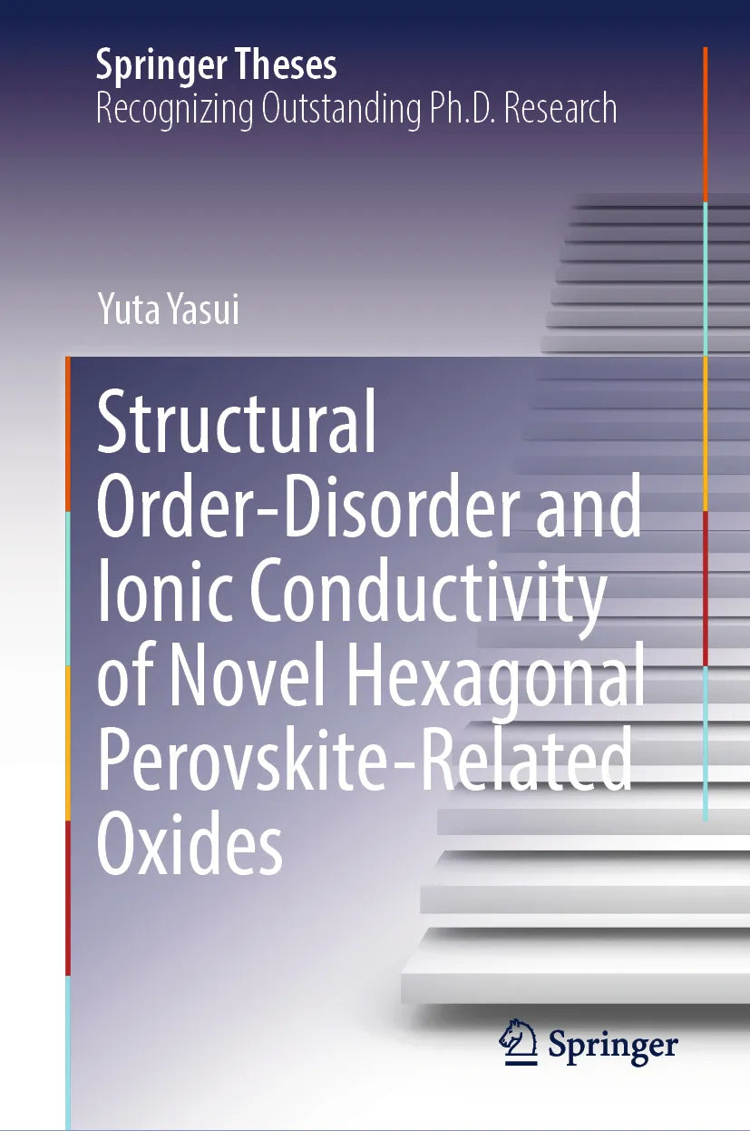 Cover: Structural Order-Disorder and Ionic Conductivity of Novel Hexagonal Perovskite-Related Oxides (E-Book) von Yuta Yasui