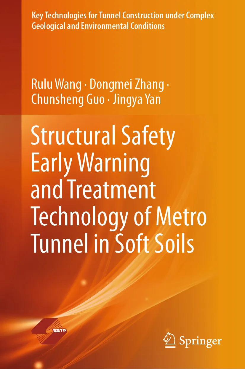 Cover: Structural Safety Early Warning and Treatment Technology of Metro Tunnel in Soft Soils (E-Book) von Rulu Wang