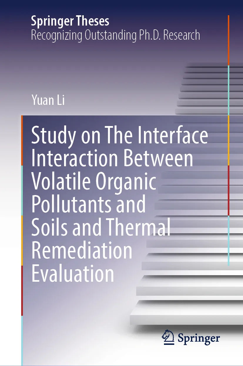 Cover: Study on The Interface Interaction Between Volatile Organic Pollutants and Soils and Thermal Remediation Evaluation (E-Book) von Yuan Li