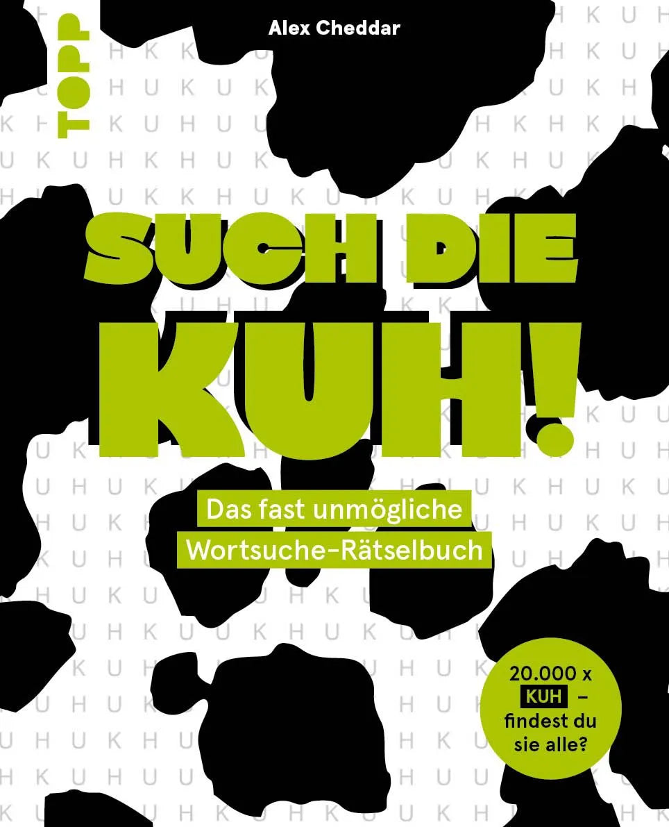 Cover: Such die Kuh! Das fast unmögliche Wortsuche-Rätselbuch. 20.000 x K-U-H - findest du sie alle? (Taschenbuch) von Alex Cheddar